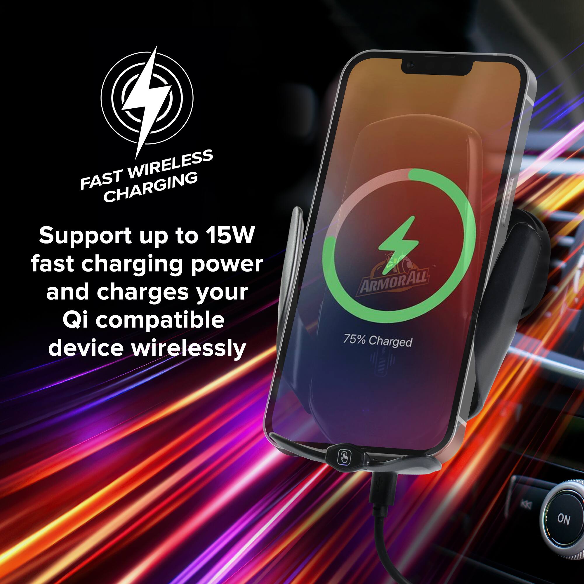 FAST WIRELESS CHARGING  
Support up to 15W fast charging power and charges your Qi compatible device wirelessly  

ARMORALL  
75% Charged  

K ON