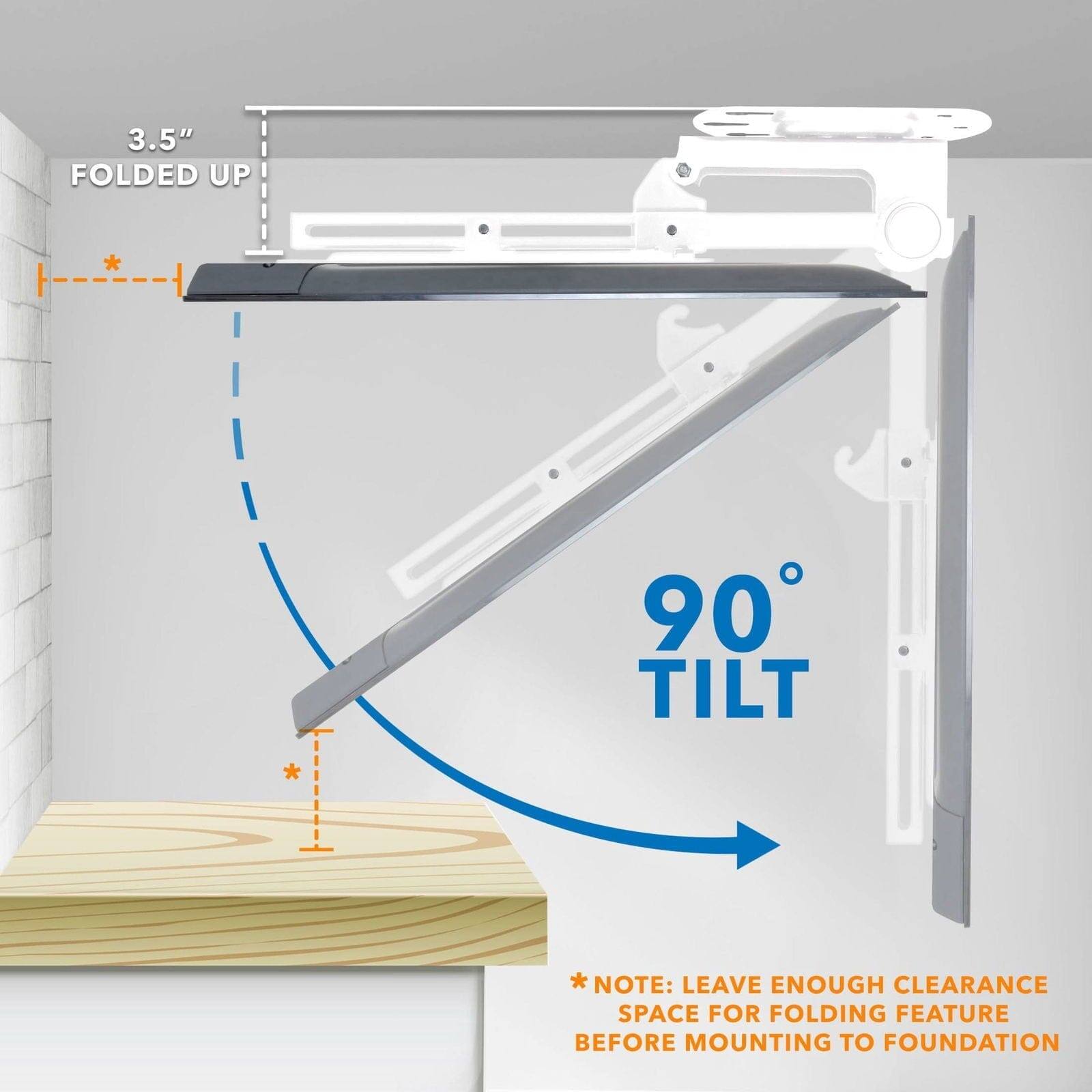 3.5" FOLDED UP

90° TILT

*NOTE: LEAVE ENOUGH CLEARANCE SPACE FOR FOLDING FEATURE BEFORE MOUNTING TO FOUNDATION