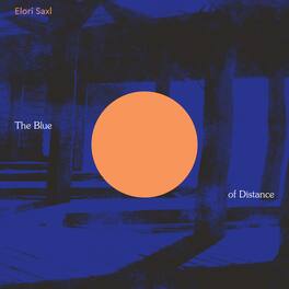 Elori Saxl - The Blue of Distance (Cloudy Clear Vinyl) - VINYL LP
