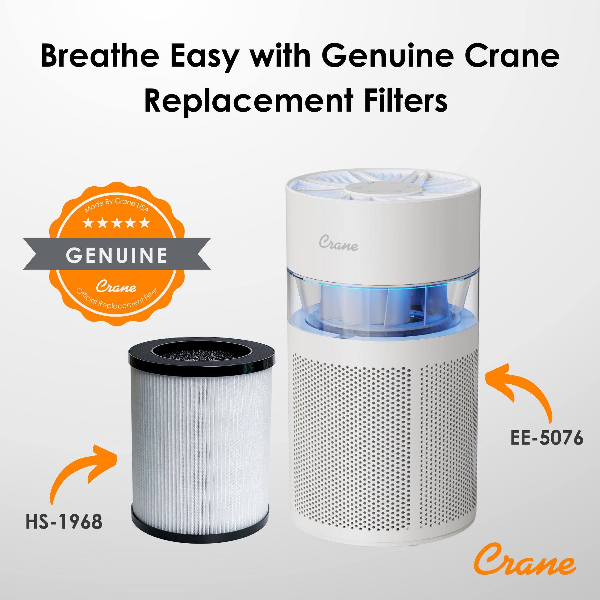 Breathe Easy with Genuine Crane Replacement Filters

Made By Crane USA  
Genuine Crane Official Replacement Filter

HS-1968  
EE-5076