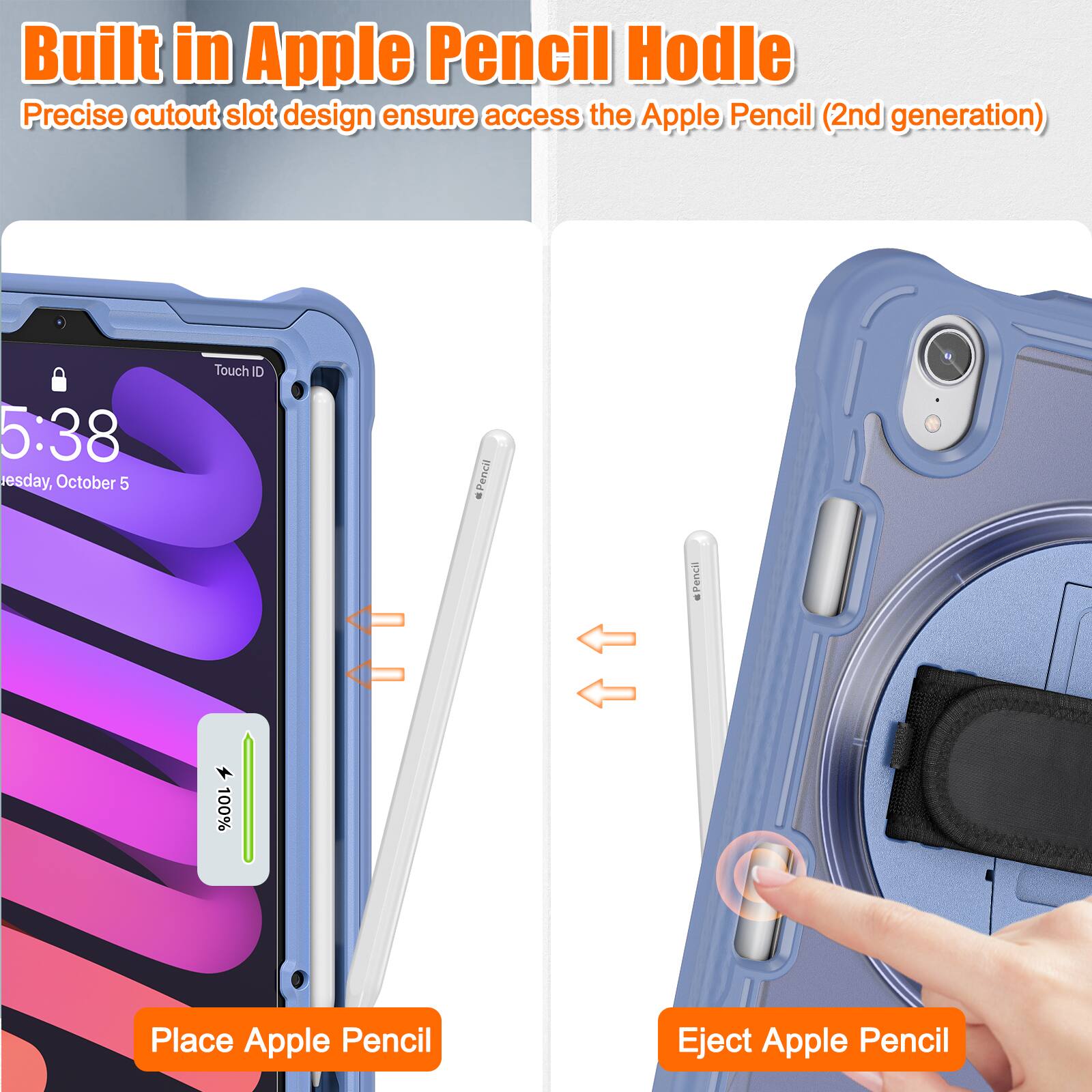 Built in Apple Pencil Hold

Precise cutout slot design ensures access to the Apple Pencil (2nd generation)

5:38
Tuesday, October 5

Touch ID

100%

Place Apple Pencil

Eject Apple Pencil