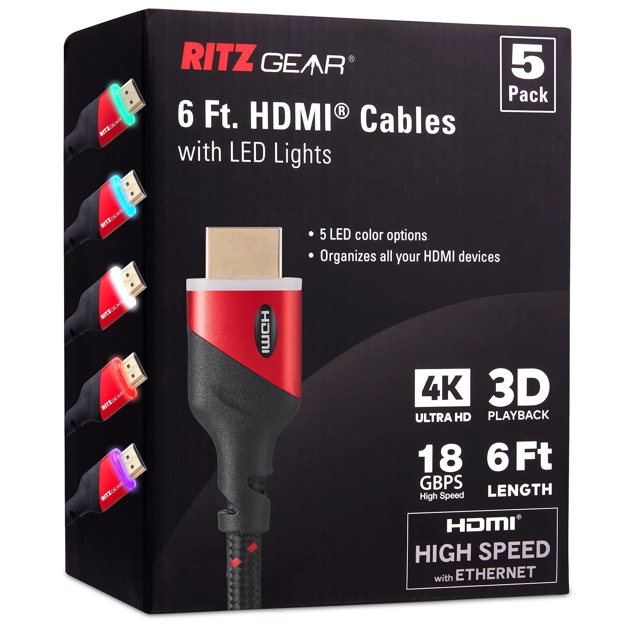 RITZ GEAR 6 Ft. HDMI Cables with LED Lights 5 Pack

* 6 Ft. HDMI Cables with LED Lights
* 5 Pack
* 5 LED color options
* Organizes all your HDMI devices
* 4K 3D ULTRA HD PLAYBACK
* 18 6Ft 6 GBPS LENGTH
* High Speed HDMI
* High Speed with ETHERNET