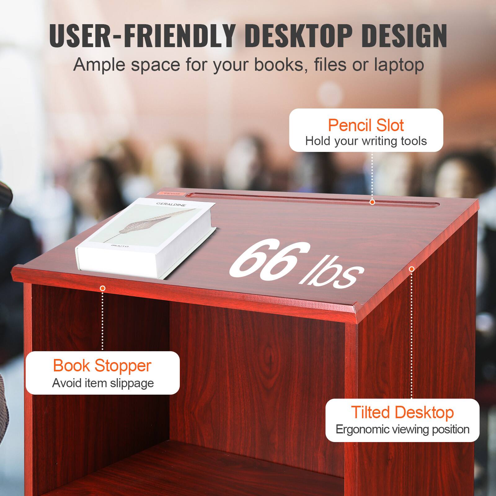 USER-FRIENDLY DESKTOP DESIGN
Ample space for your books, files or laptop
Pencil Slot Hold your writing tools
Book Stopper Avoid item slippage
Tilted Desktop Ergonomic viewing position