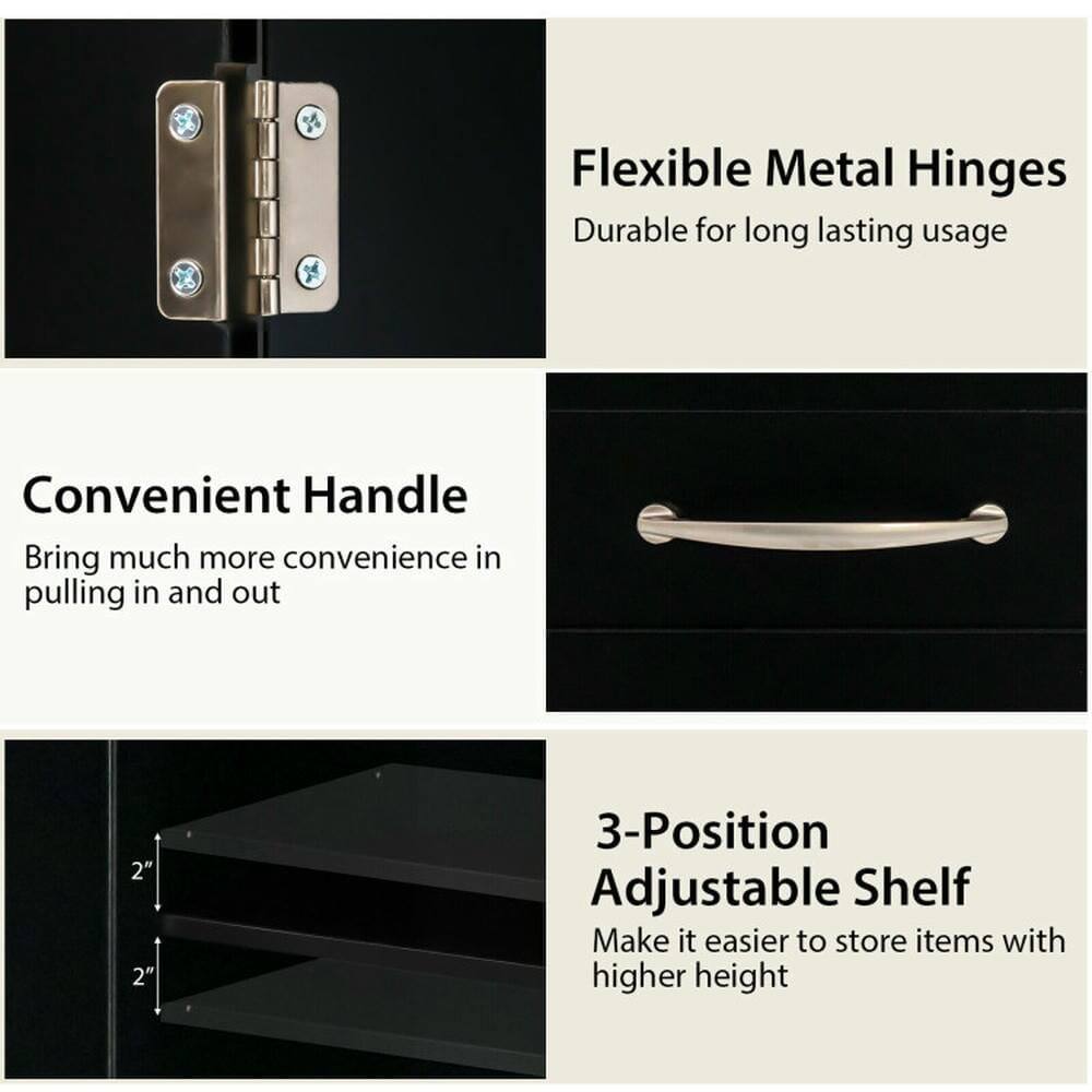Flexible Metal Hinges  
Durable for long lasting usage  

Convenient Handle  
Bring much more convenience in pulling in and out  

3-Position Adjustable Shelf  
Make it easier to store items with higher height  

2"  
2"