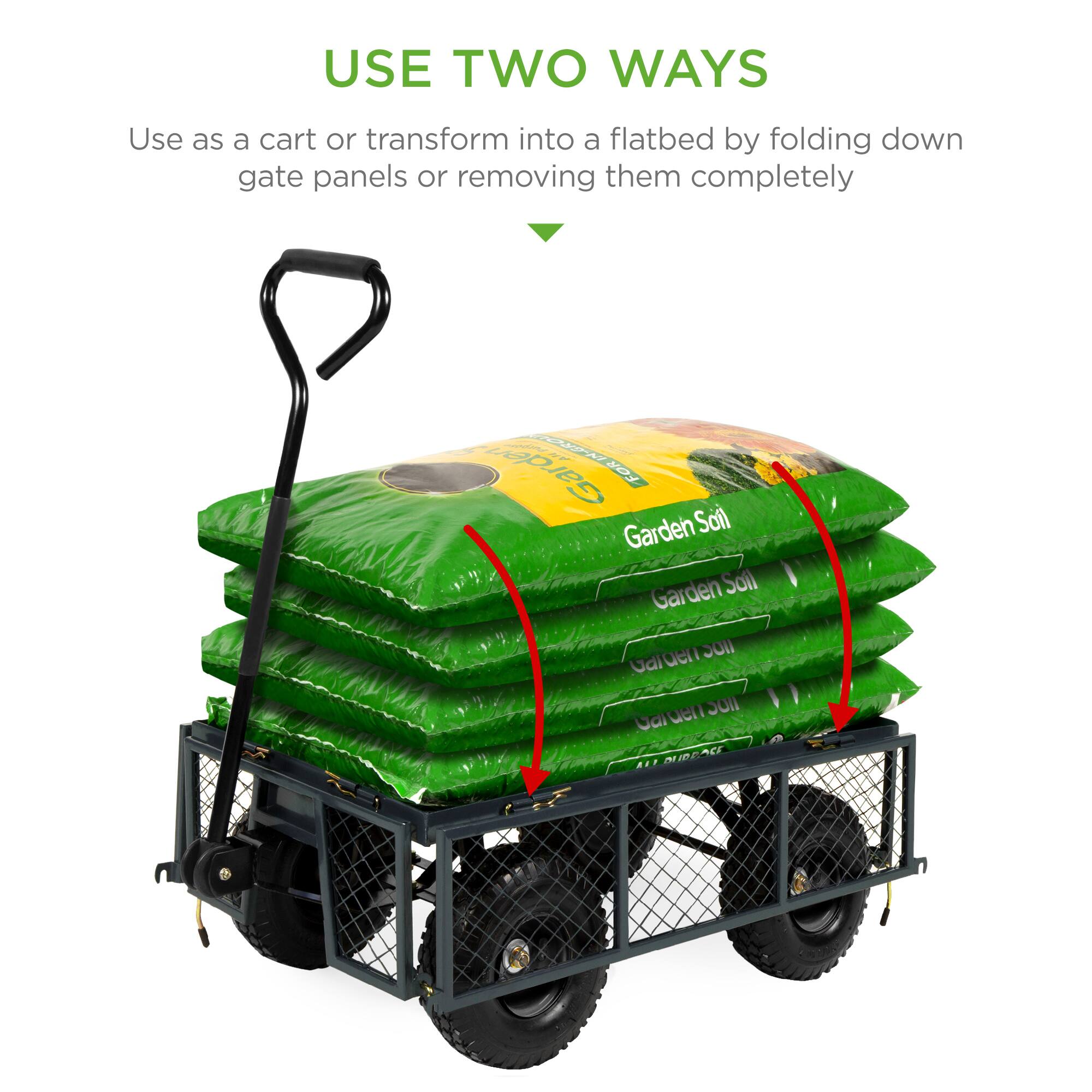 USE TWO WAYS

Use as a cart or transform into a flatbed by folding down gate panels or removing them completely