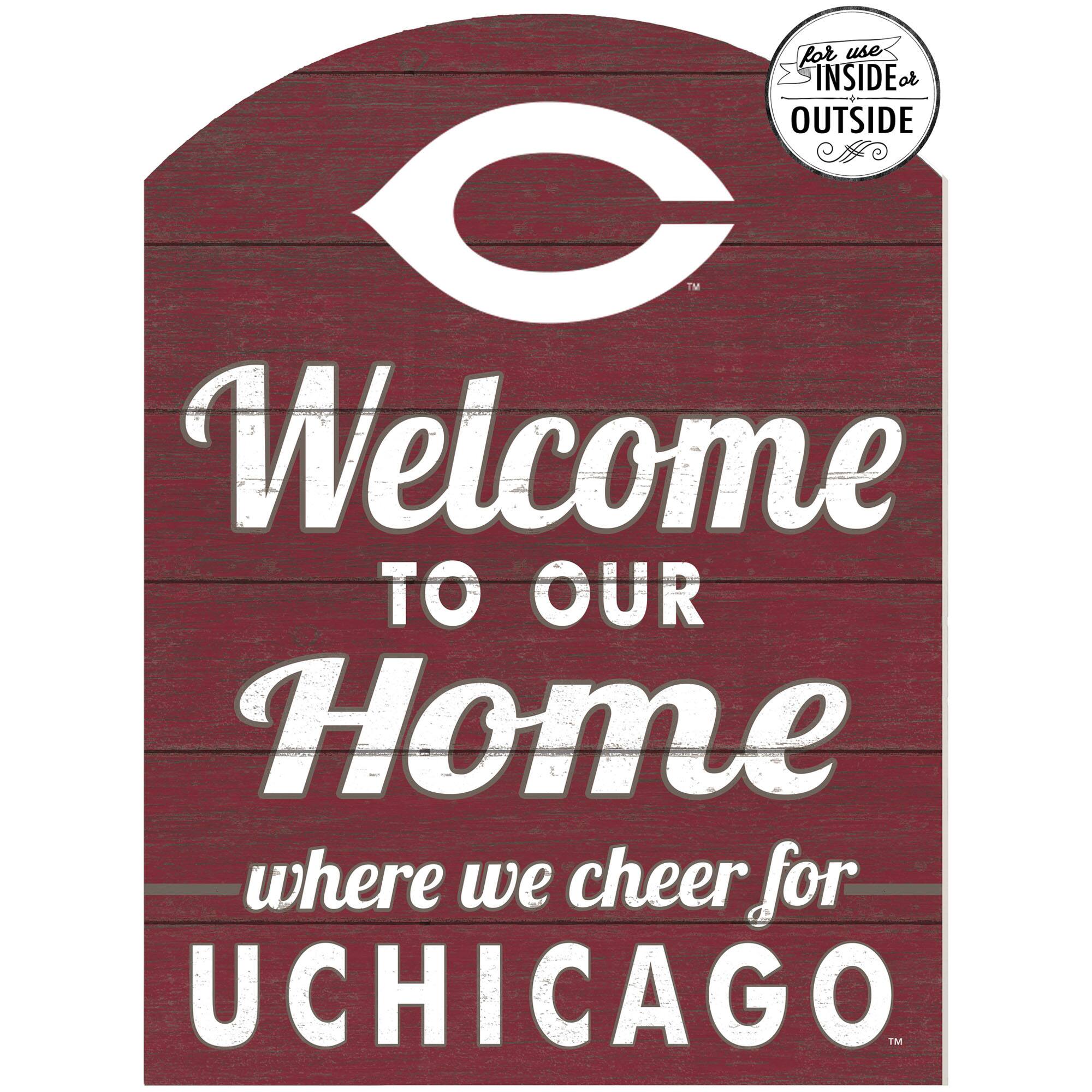 for use INSIDE or OUTSIDE  
Welcome TO OUR Home where we cheer for UCHICAGO