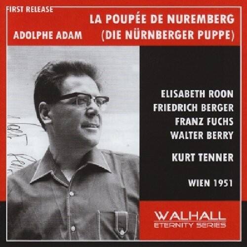 FIRST RELEASE  
LA POUPÉE DE NUREMBERG  
ADOLPHE ADAM  
(DIE NÜRNBERGER PUPPE)  

ELISABETH ROON  
FRIEDRICH BERGER  
FRANZ FUCHS  
WALTER BERRY  
KURT TENNER  

WIEN 1951  

WALHALL  
ETERNITY SERIES