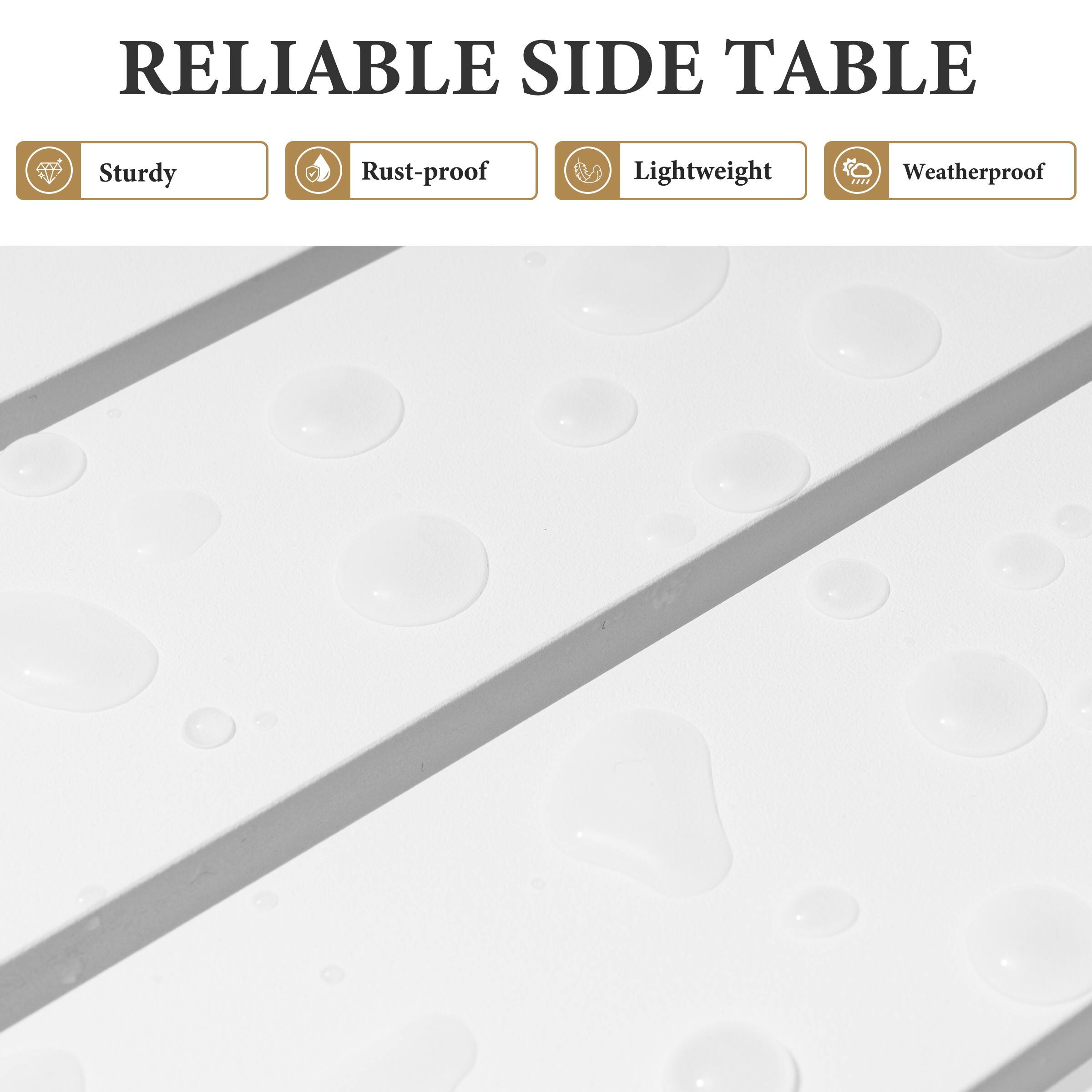 RELIABLE SIDE TABLE

- Sturdy
- Rust-proof
- Lightweight
- Weatherproof