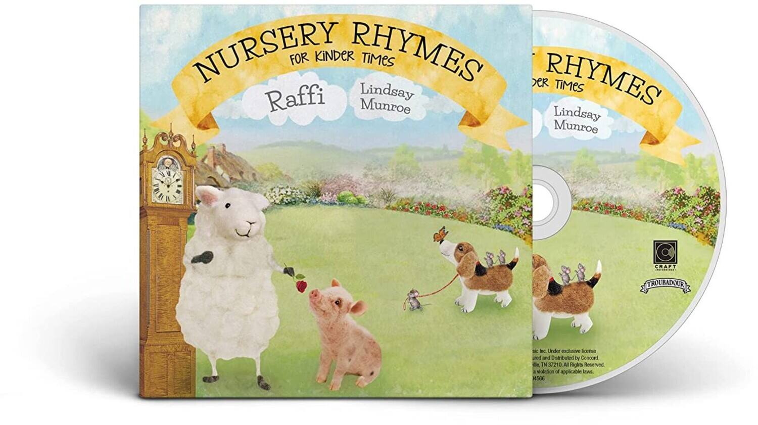 Nursery Rhymes for Kinder Times  
Raffi Lindsay Munroe  

Nursery Rhymes for Kinder Times  
Lindsay Munroe  

CRAFT TROUBADOUR Inc.  
Under exclusive license and distributed by Concord, TN 3/210.  
All Rights Reserved. A violation of applicable laws.  
14566