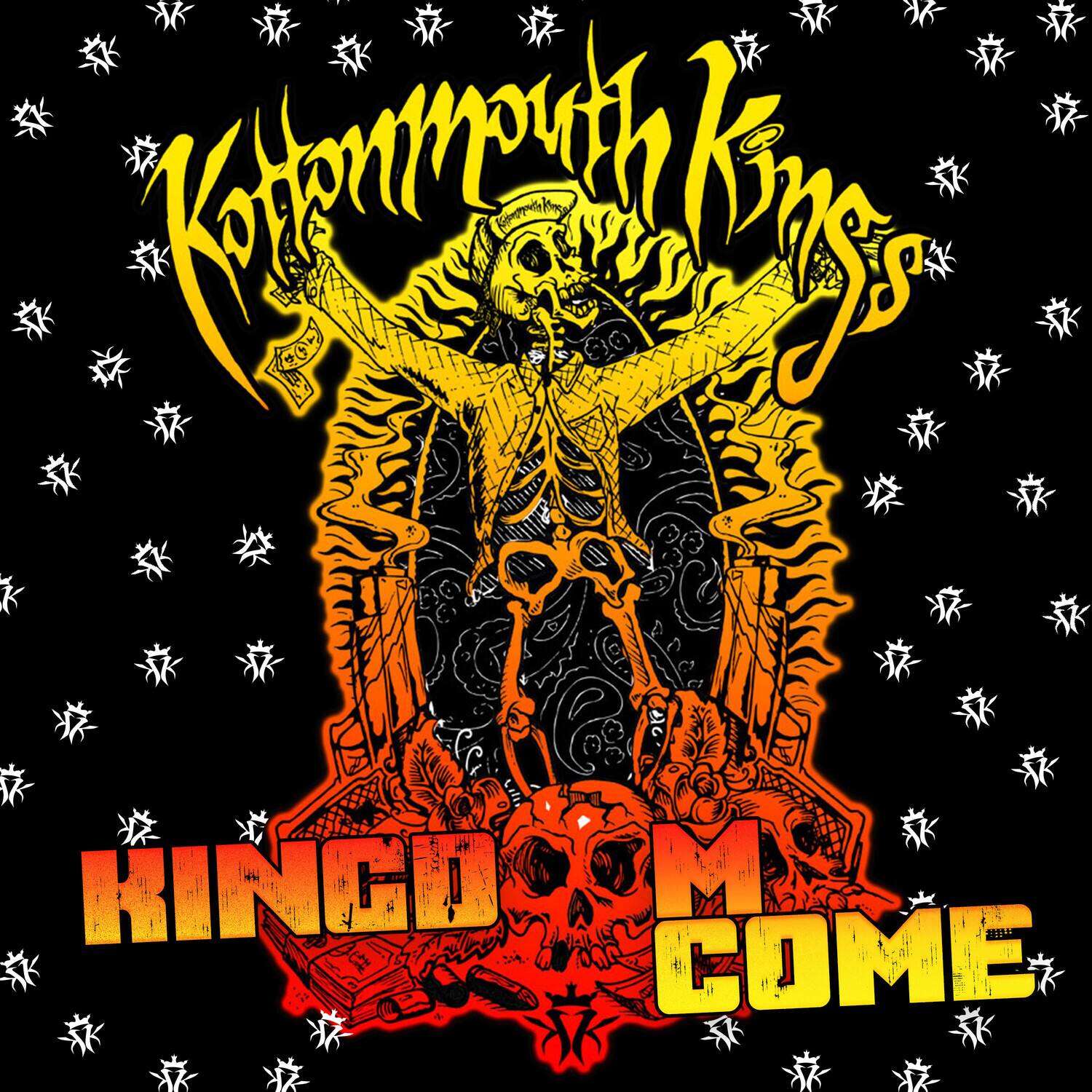 Kottonmouth Kings  
Kingdom Come
