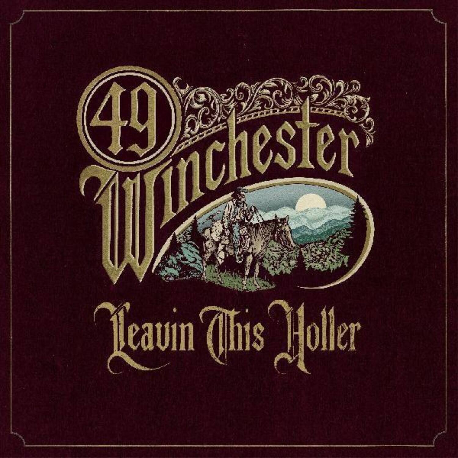 49 Winchester - Leavin' This Holler - VINYL LP