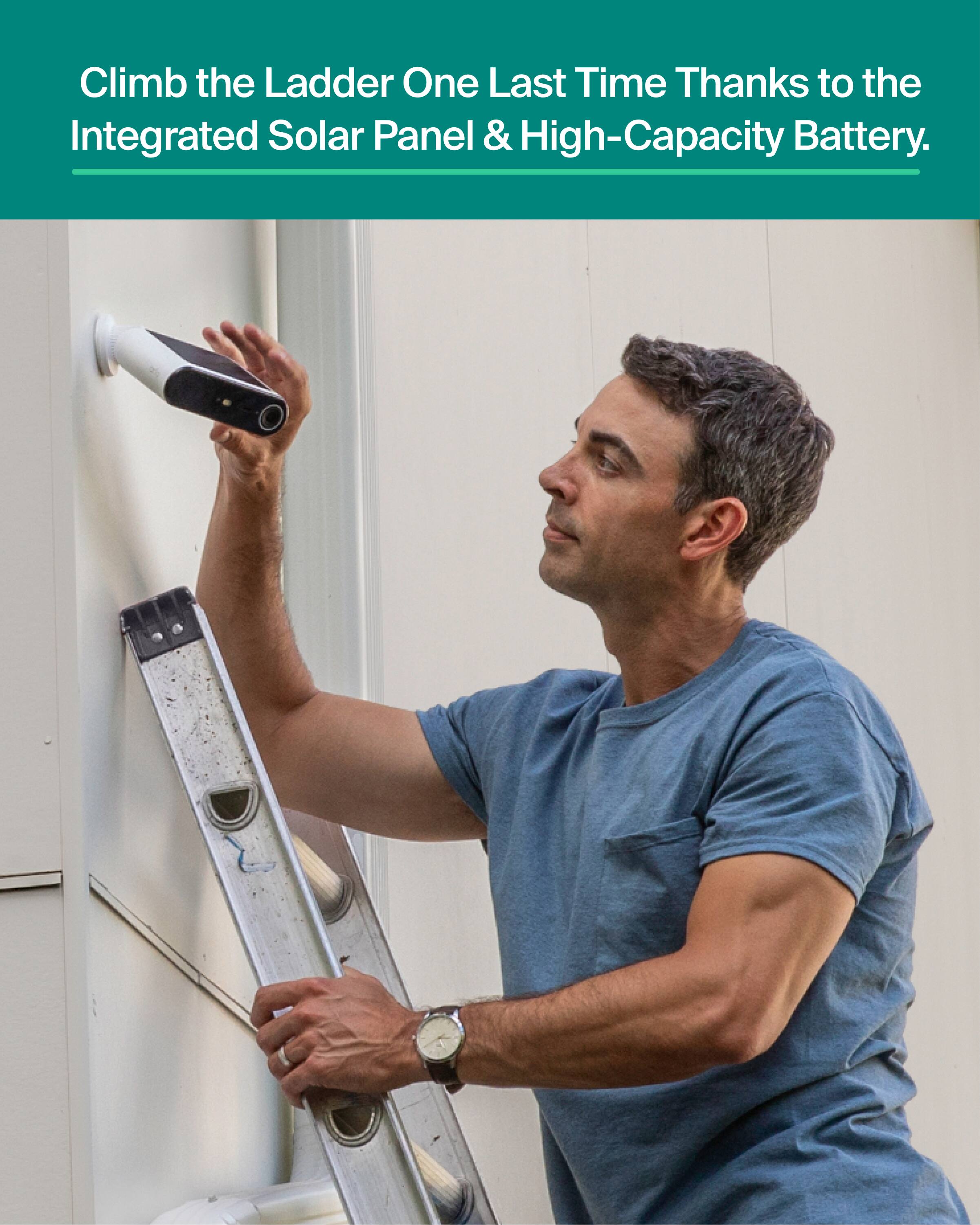 Climb the Ladder One Last Time Thanks to the Integrated Solar Panel & High-Capacity Battery.