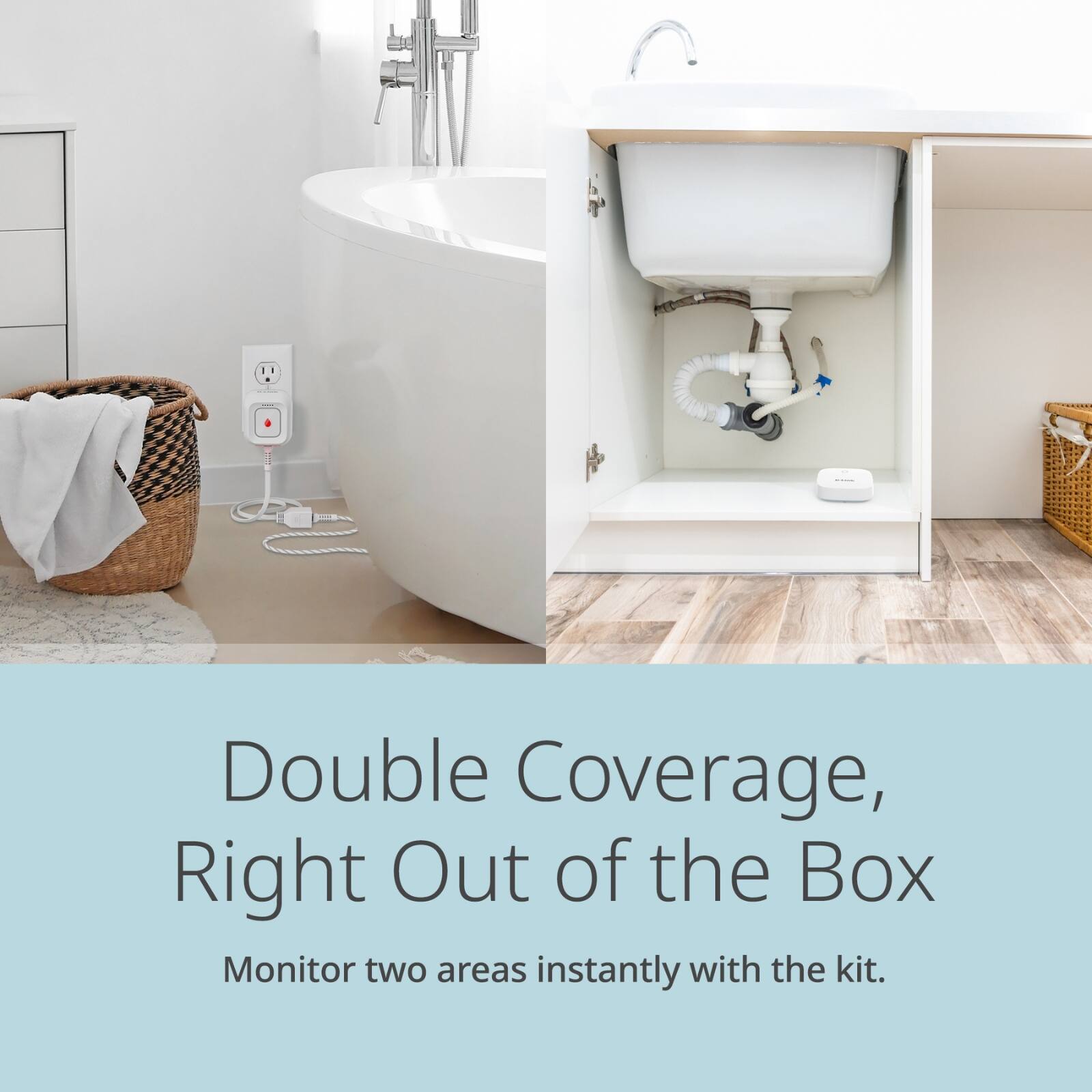 Double Coverage, Right Out of the Box

Monitor two areas instantly with the kit.