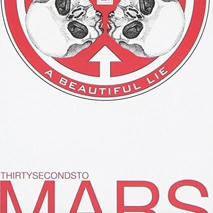 A Beautiful Lie
Thirty Seconds to Mars