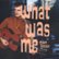 Front. What Was Me [CD].