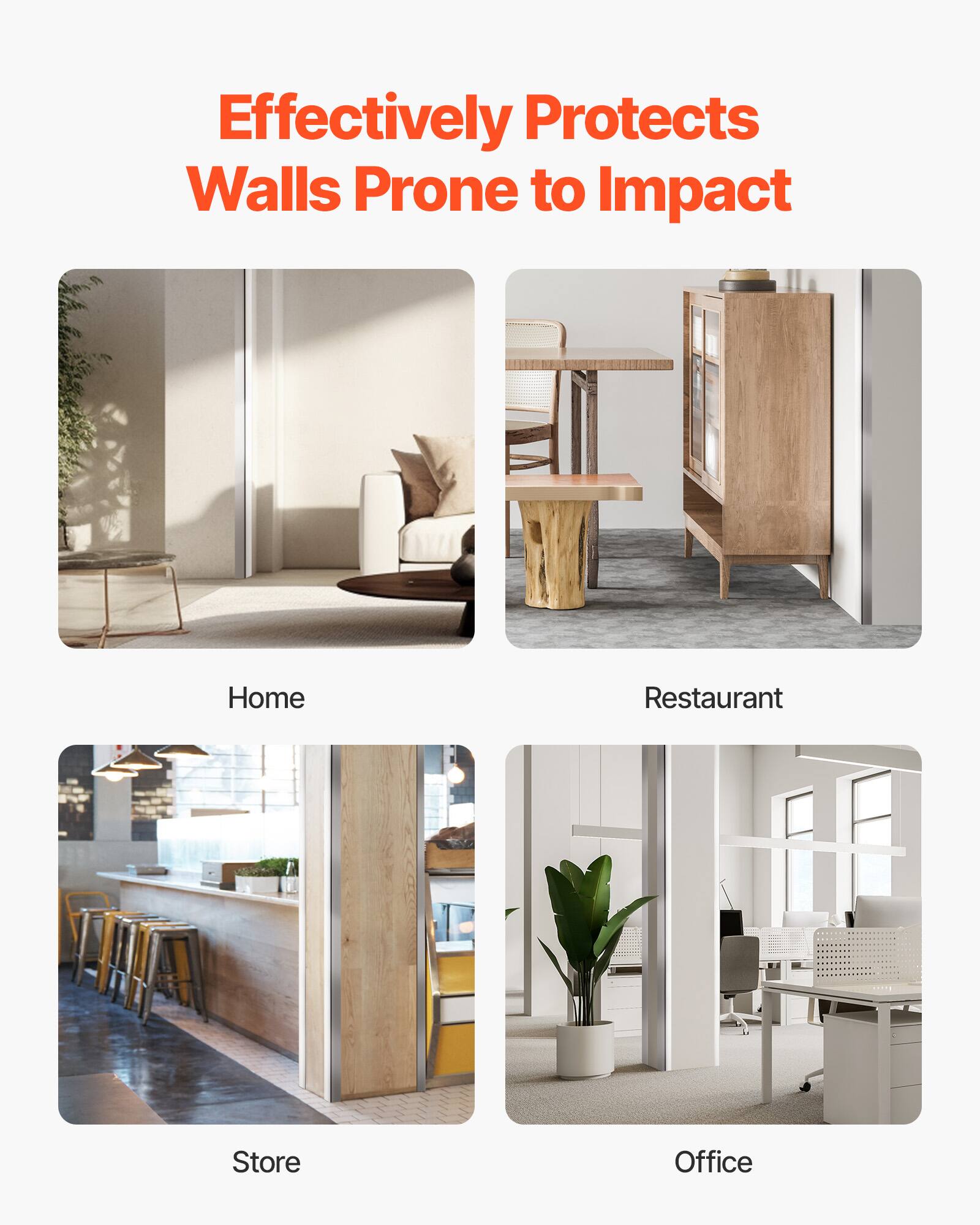 Effectively Protects Walls Prone to Impact

Home  
Restaurant  
Store  
Office