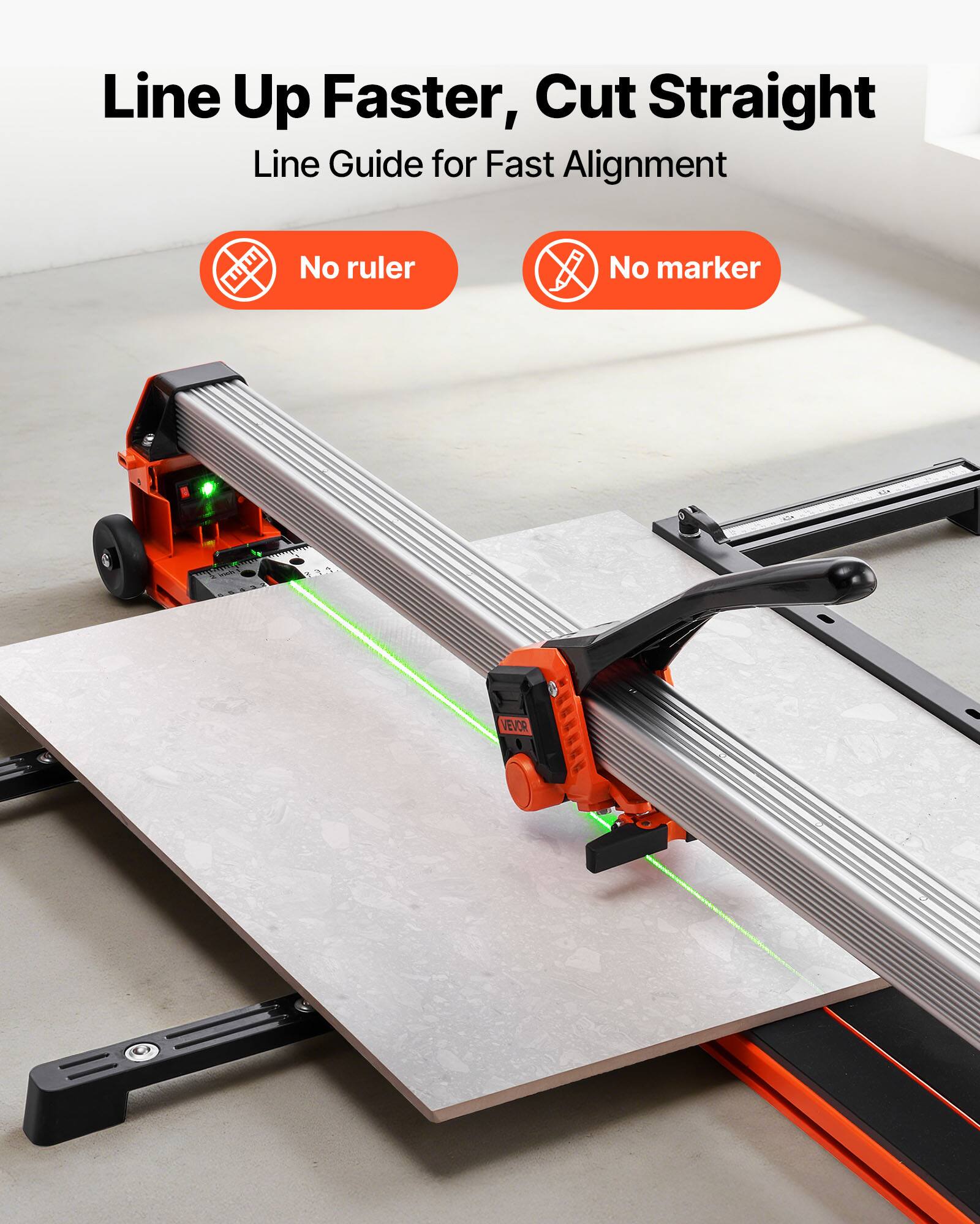 Line Up Faster, Cut Straight  
Line Guide for Fast Alignment  
No ruler  
No marker  
3 VEVOR