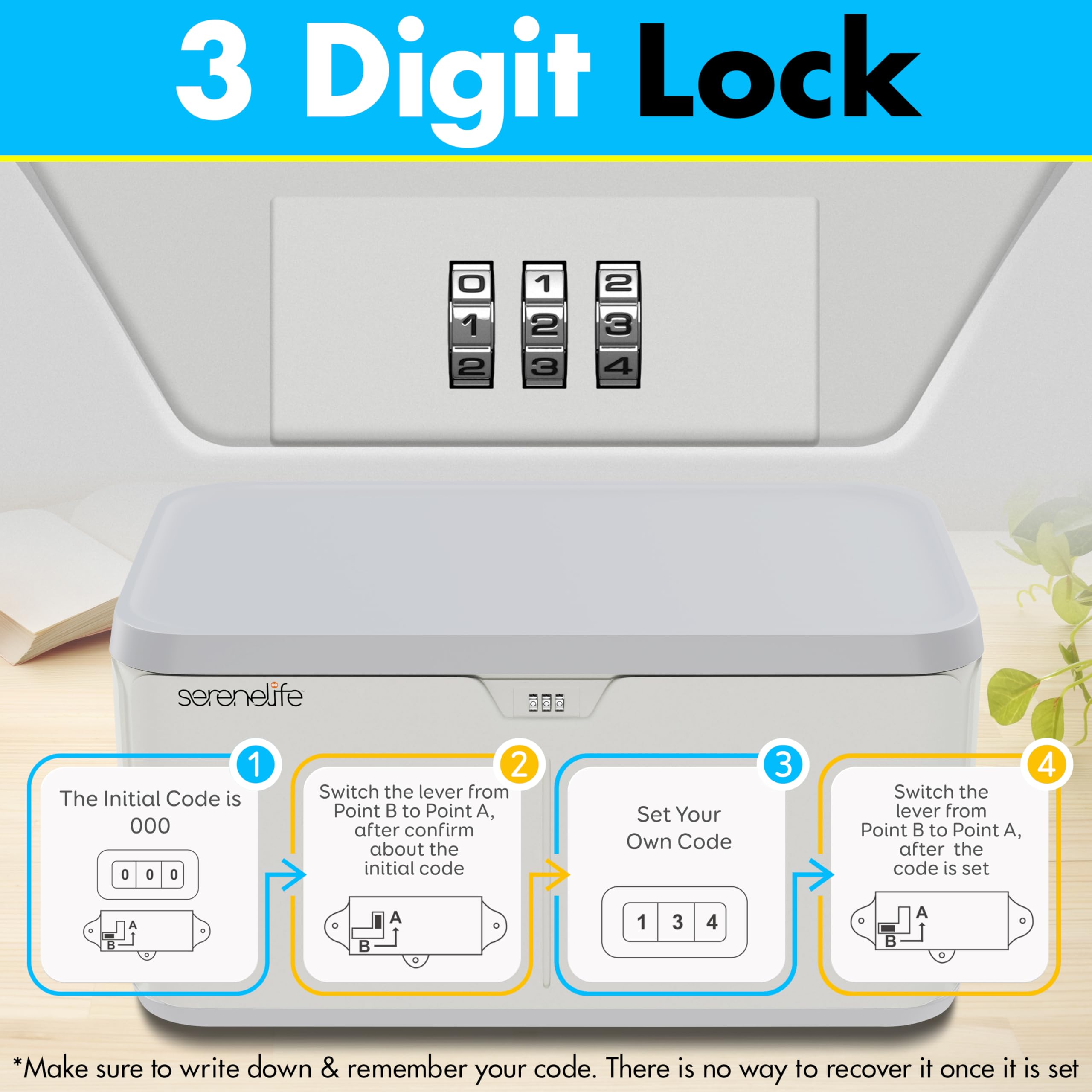 3 Digit Lock

1. The Initial Code is 000
2. Switch the lever from Point B to Point A, after confirming the initial code
3. Set Your Own Code
4. Switch the lever from Point B to Point A, after the code is set

*Make sure to write down & remember your code. There is no way to recover it once it is set