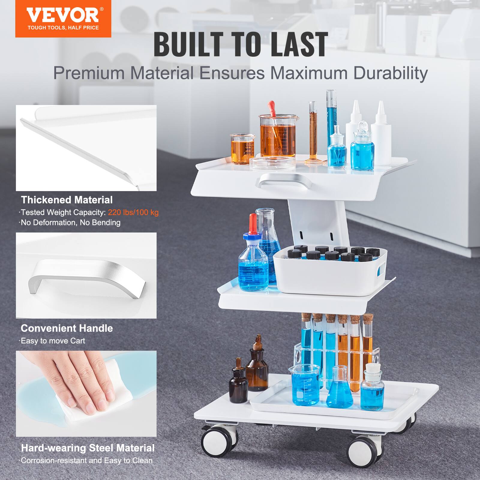 VEVOR TOUGH TOOLS, HALF PRICE
BUILT TO LAST
Premium Material Ensures Maximum Durability
Thickened Material
Tested Weight Capacity: 220 lbs/100 kg
No Deformation, No Bending
Convenient Handle
Easy to move Cart
Hard-wearing Steel Material
Corrosion-resistant and Easy to Clean