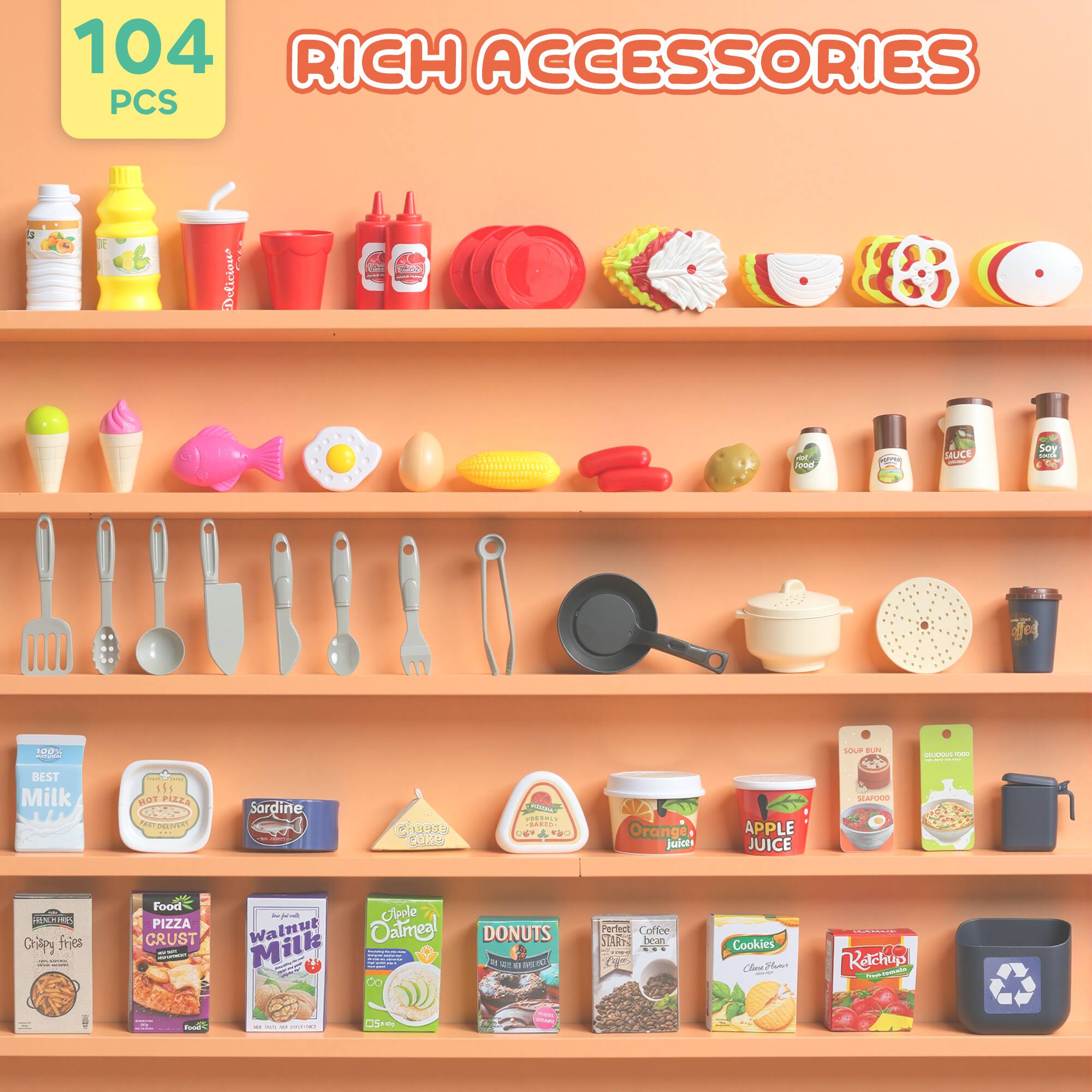 104 RICH ACCESSORIES PCS Delicious Cds | P: 1. AHd SAUCE Soy 1 t toas | FOUS | BEST Milk 15s Bu PISEA iar me Sardine C209ED TORE .WL ...- - Orange, judet APPLE JUICE MAP MECCHR FS Crlpy fries AlC Food PIZZA CRUST - - T Oeole Walnut Jalme! Milk - DONUTS Je . . M Parfect offce ta acan - - . Cookies hame Mu Reahue - - - I : RO . I