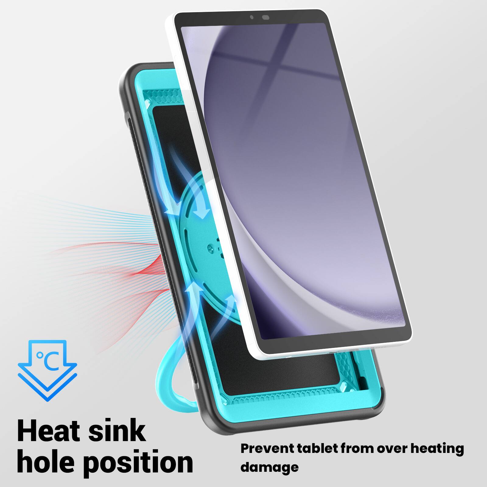 Heat sink hole position  
Prevent tablet from over heating damage