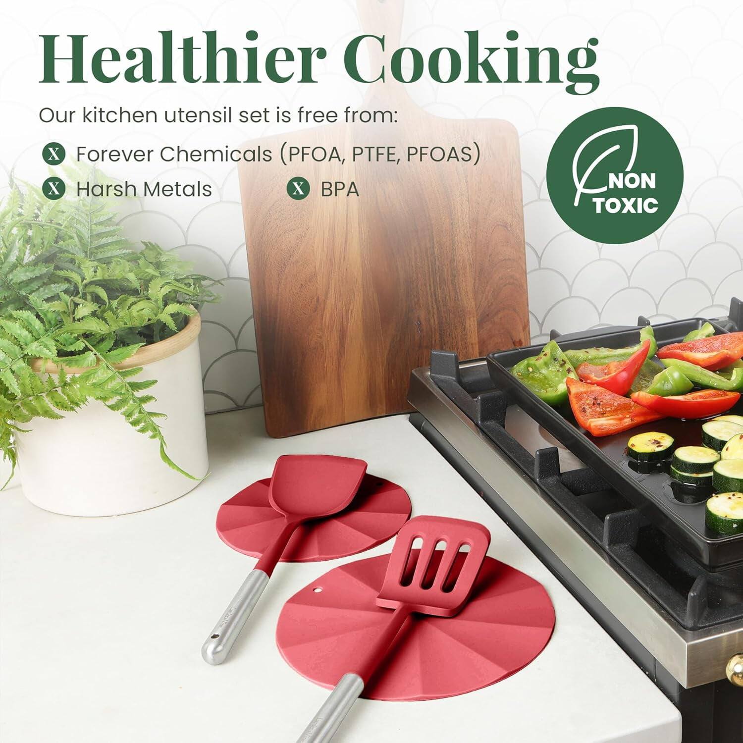 Healthier Cooking

Our kitchen utensil set is free from:
- Forever Chemicals (PFOA, PTFE, PFOAS)
- Harsh Metals
- BPA

NON TOXIC