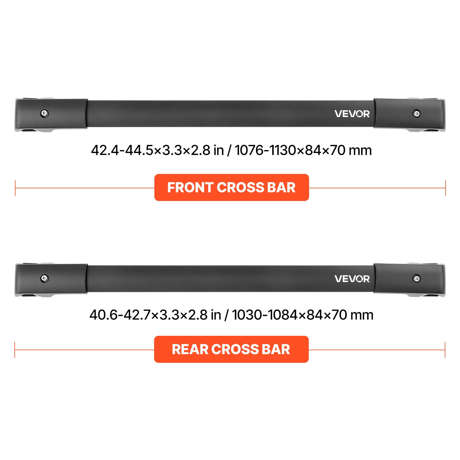 VEVOR 42.4-44.5x3.3x2.8 in / 1076-1130x84x70 mm FRONT CROSS BAR
VEVOR 40.6-42.7x3.3x2.8 in / 1030-1084x84x70 mm REAR CROSS BAR