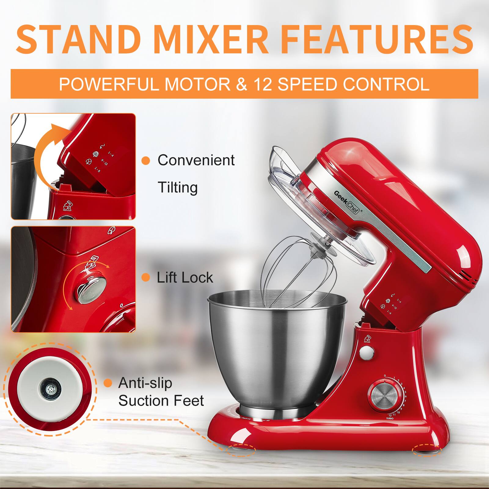 STAND MIXER FEATURES

POWERFUL MOTOR & 12 SPEED CONTROL

- Convenient Tilting
- Lift Lock
- Anti-slip Suction Feet