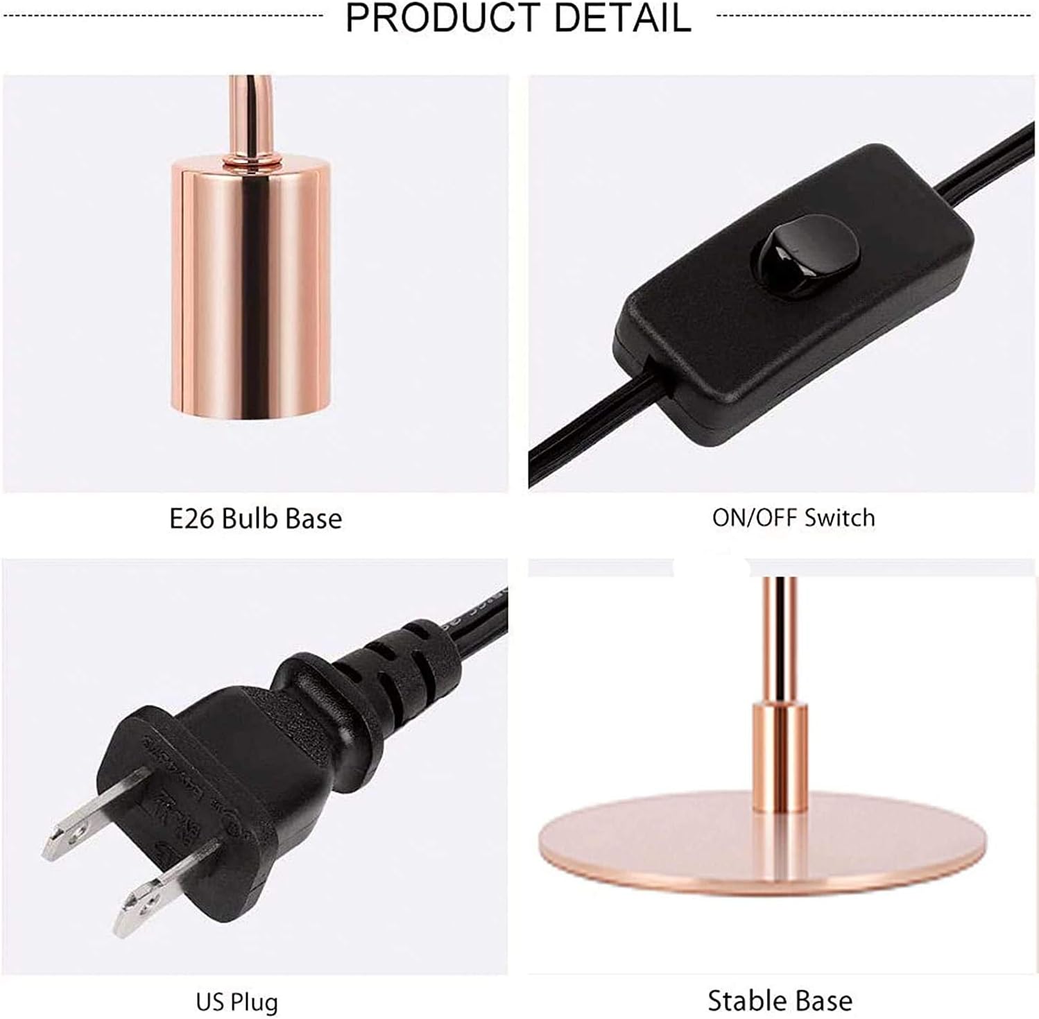 PRODUCT DETAIL

- E26 Bulb Base
- ON/OFF Switch
- US Plug
- Stable Base
