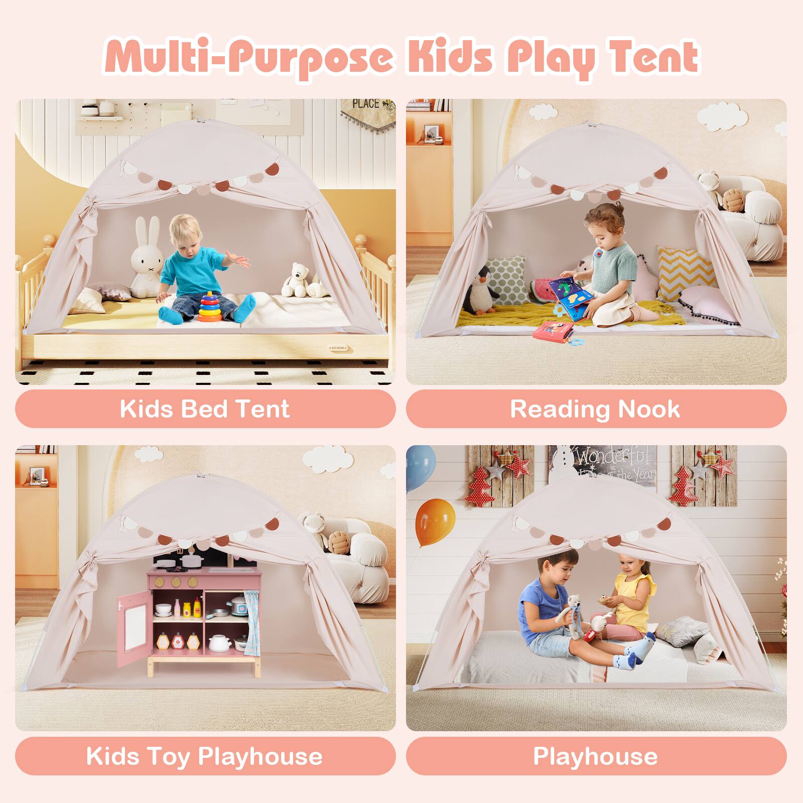 Multi-Purpose Kids Play Tent

Kids Bed Tent
Reading Nook
Kids Toy Playhouse
Playhouse