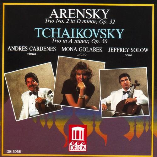 ARENSKY  
Trio No. 2 in D minor, Op. 32  

TCHAIKOVSKY  
Trio in A minor, Op. 50  

ANDRES CARDENES  
violin  

MONA GOLABEK  
piano  

JEFFREY SOLOW  
cello  

DE 3056  
DELOS