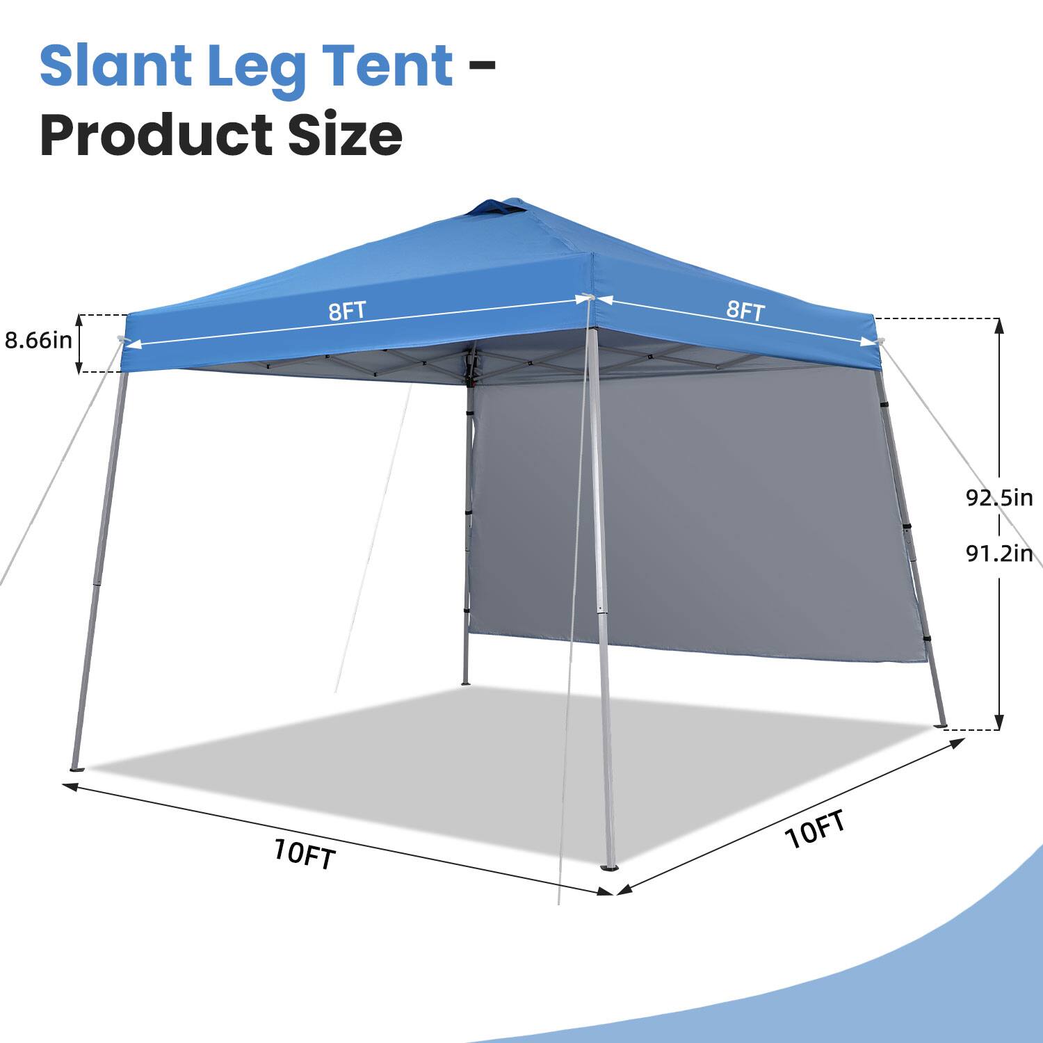 Slant Leg Tent - Product Size

8.66in  
8FT  
8FT  
92.5in  
91.2in  
10FT  
10FT
