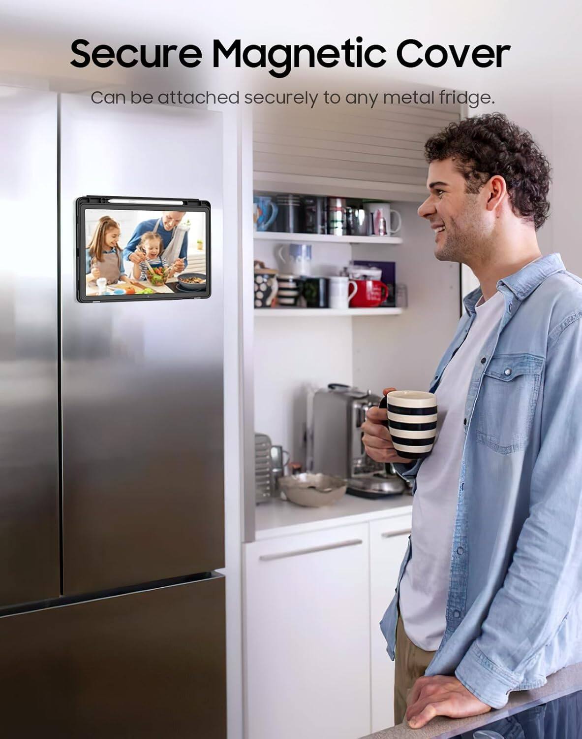 Secure Magnetic Cover  
Can be attached securely to any metal fridge.