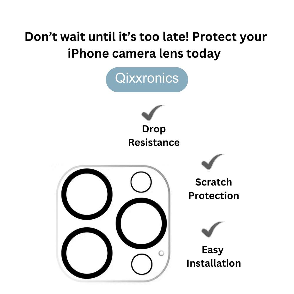 Don't wait until it's too late! Protect your iPhone camera lens today

Qixxronics

- Drop Resistance
- Scratch Protection
- Easy Installation