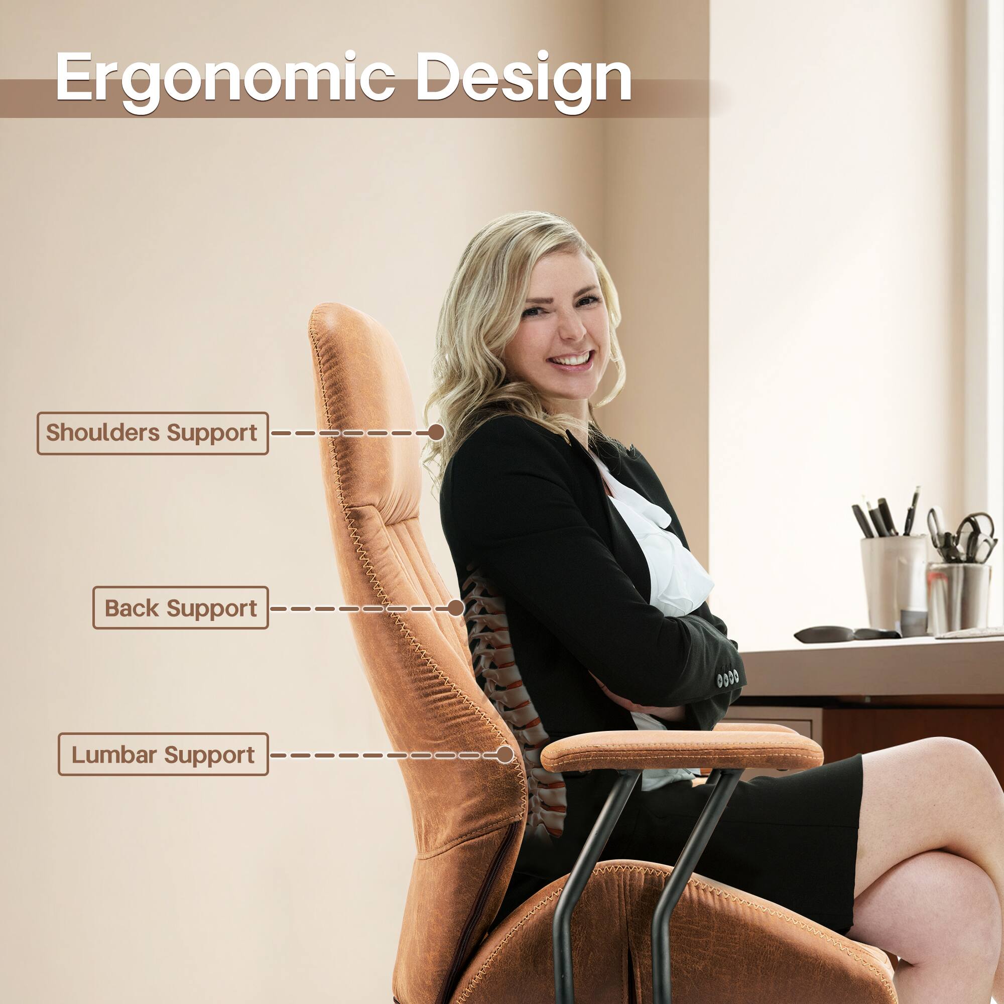 Ergonomic Design

Shoulders Support  
Back Support  
Lumbar Support