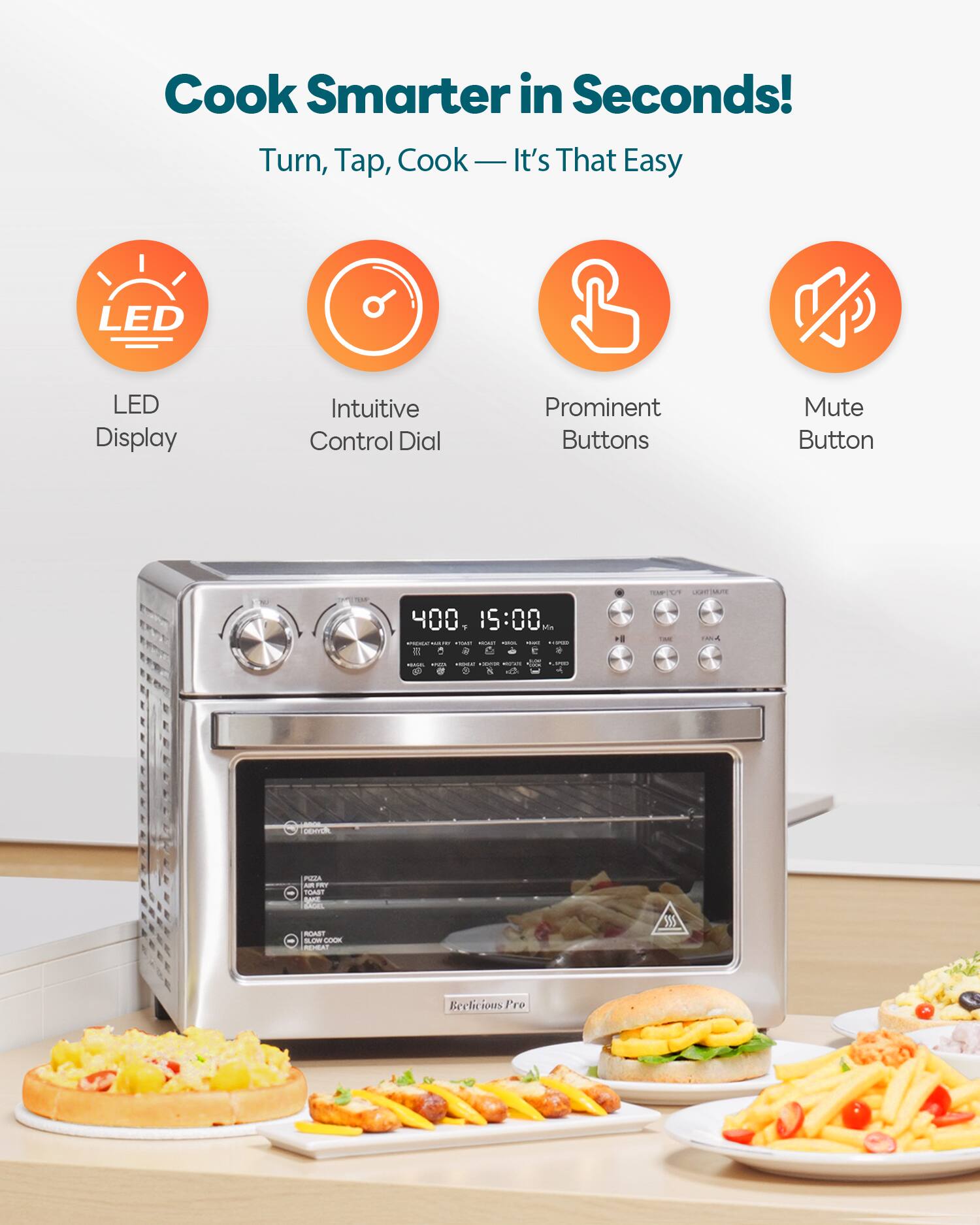 Cook Smarter in Seconds!  
Turn, Tap, Cook — It's That Easy  

LED Display  
Intuitive Control Dial  
Prominent Buttons  
Mute Button  

400 15:00