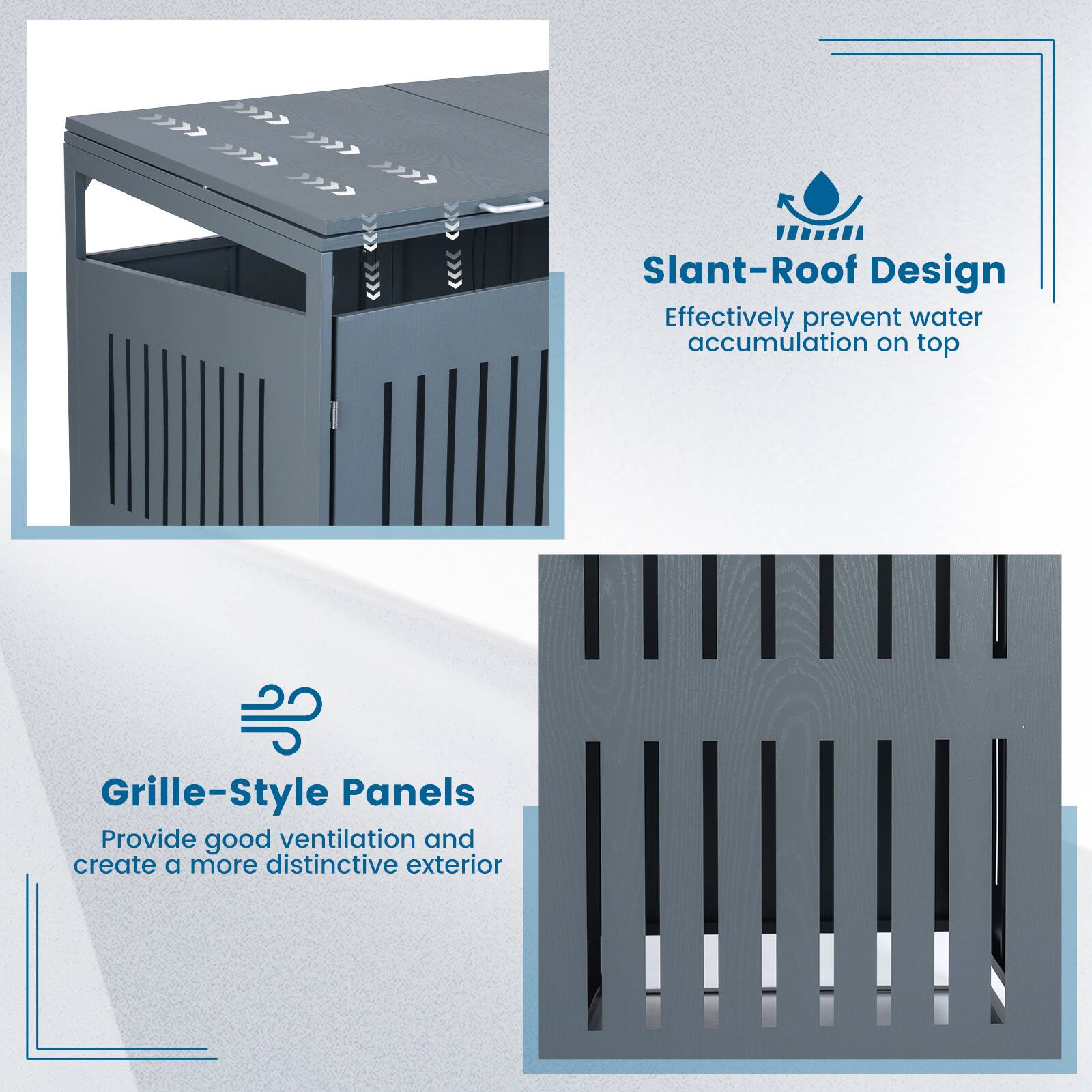 Slant-Roof Design  
Effectively prevent water accumulation on top  

Grille-Style Panels  
Provide good ventilation and create a more distinctive exterior