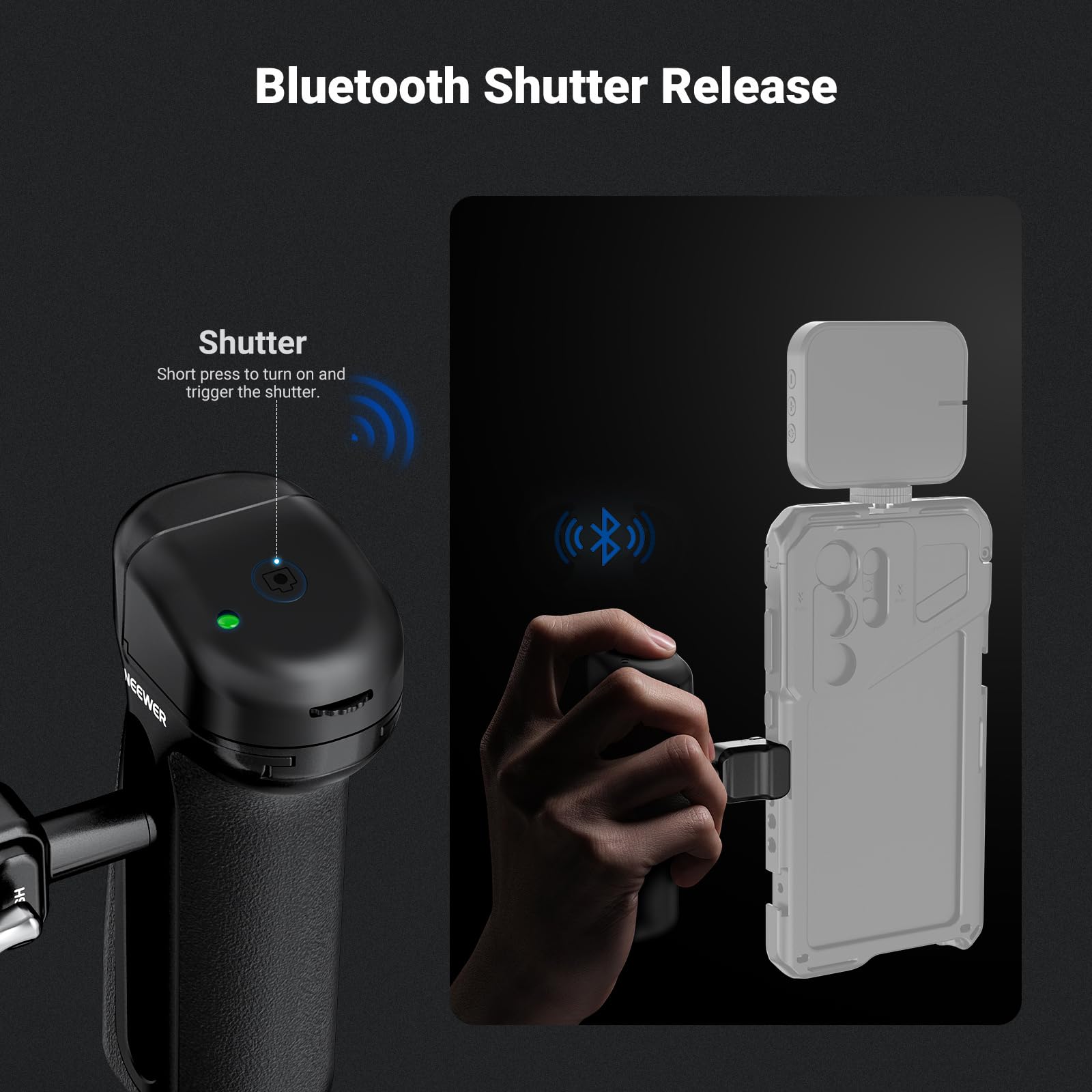 Bluetooth Shutter Release

Shutter
Short press to turn on and trigger the shutter.