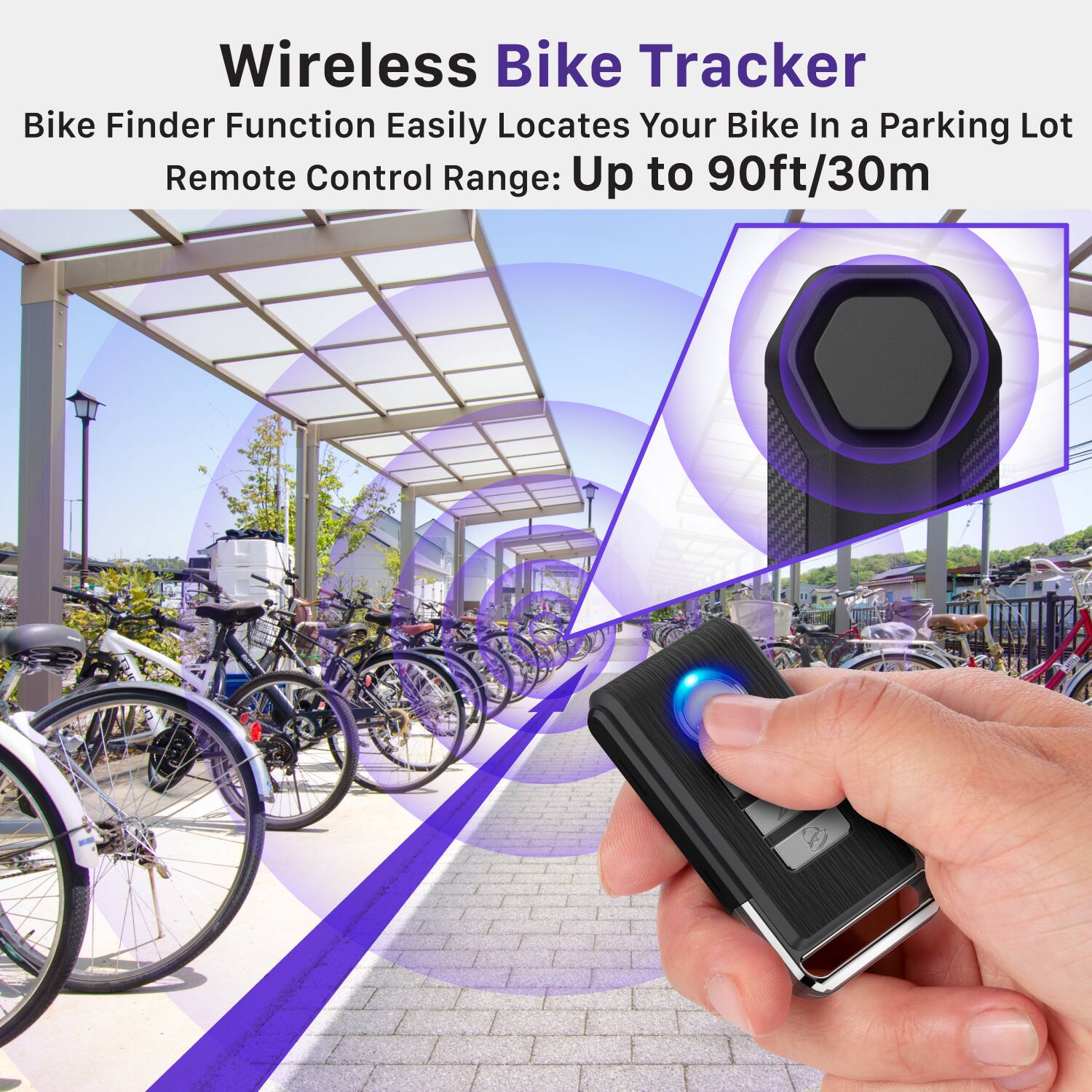 Wireless Bike Tracker  
Bike Finder Function Easily Locates Your Bike In a Parking Lot  
Remote Control Range: Up to 90ft/30m