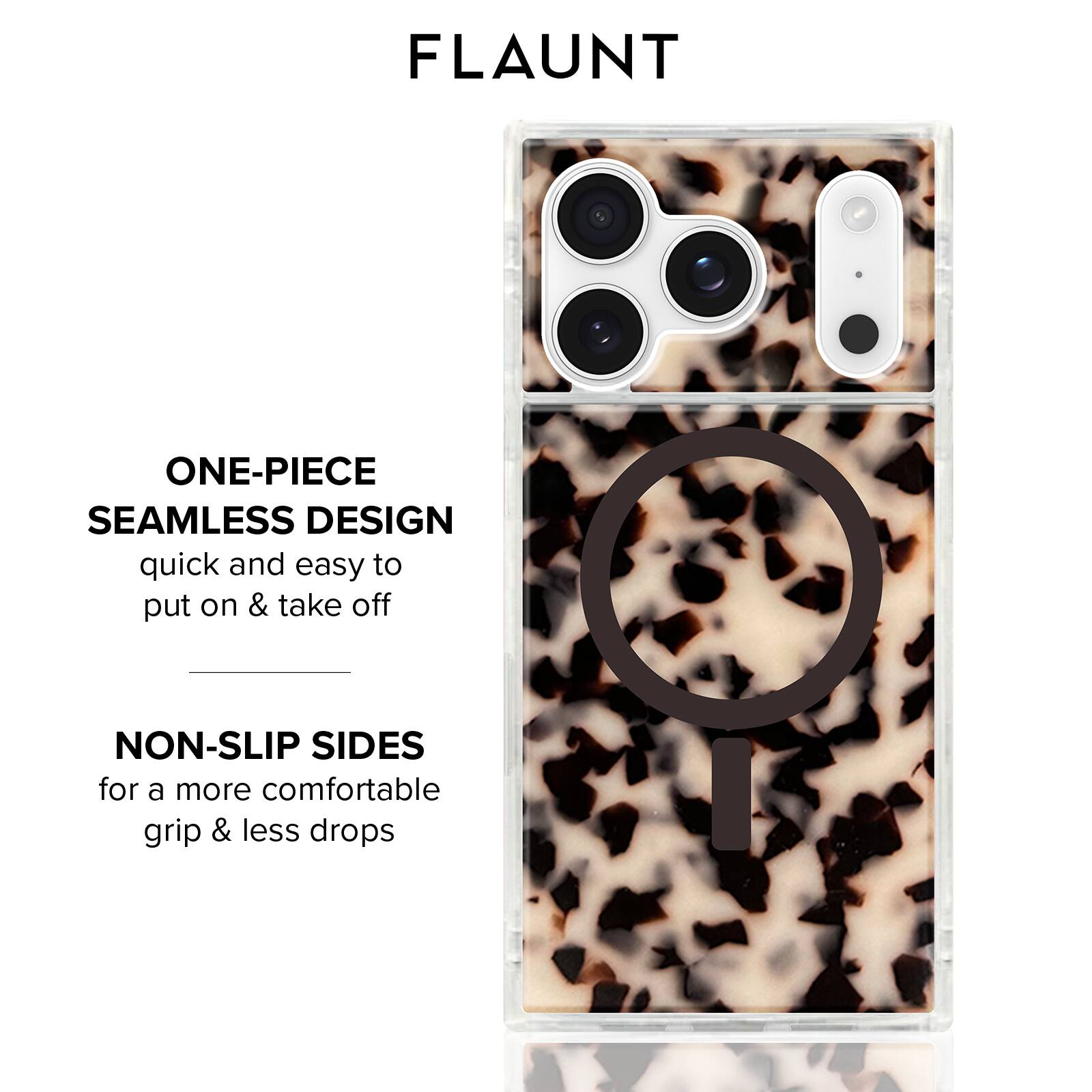 FLAUNT

ONE-PIECE SEAMLESS DESIGN  
quick and easy to put on & take off

NON-SLIP SIDES  
for a more comfortable grip & less drops