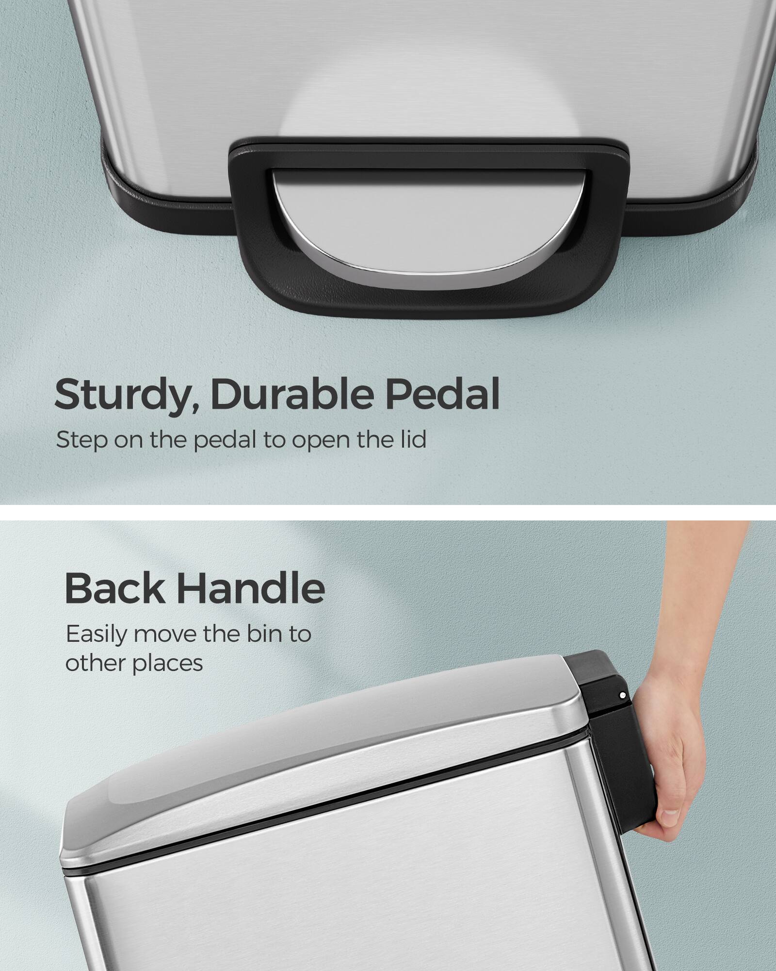 Sturdy, Durable Pedal  
Step on the pedal to open the lid  

Back Handle  
Easily move the bin to other places