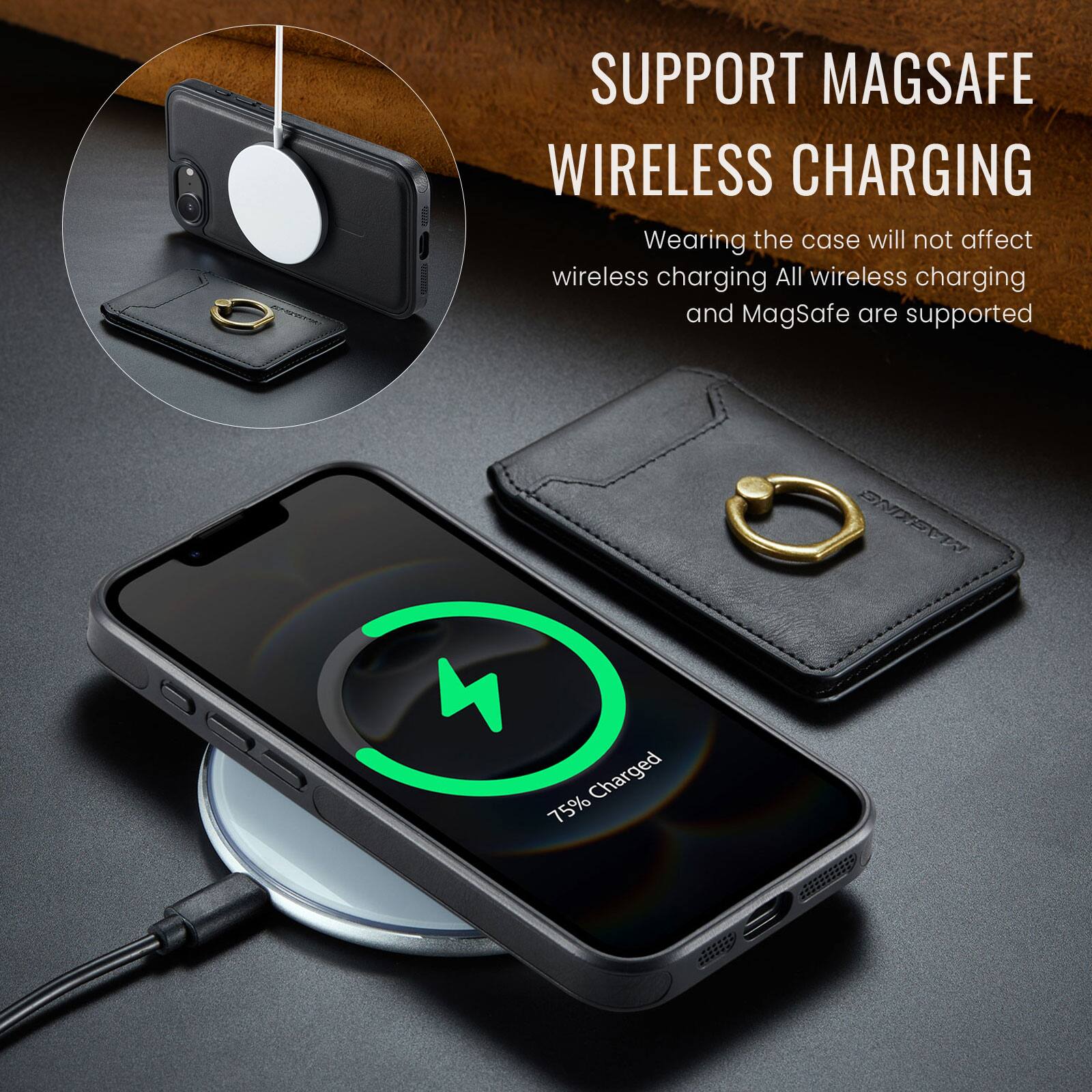 SUPPORT MAGSAFE WIRELESS CHARGING  
Wearing the case will not affect wireless charging. All wireless charging and MagSafe are supported.  
75% Charged