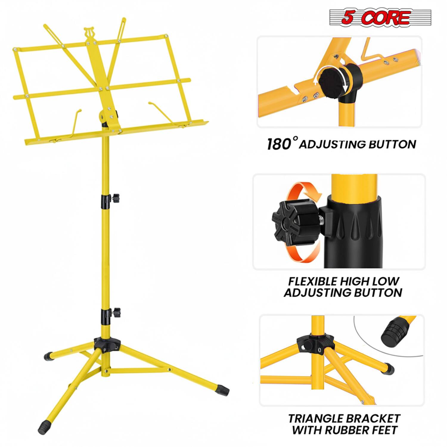 5 CORE

180° ADJUSTING BUTTON

FLEXIBLE HIGH LOW ADJUSTING BUTTON

TRIANGLE BRACKET WITH RUBBER FEET