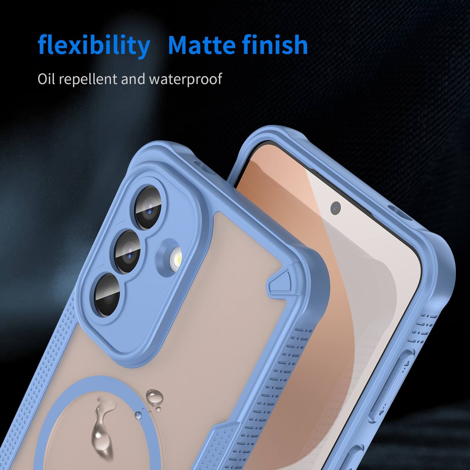 flexibility  
Matte finish  
Oil repellent and waterproof