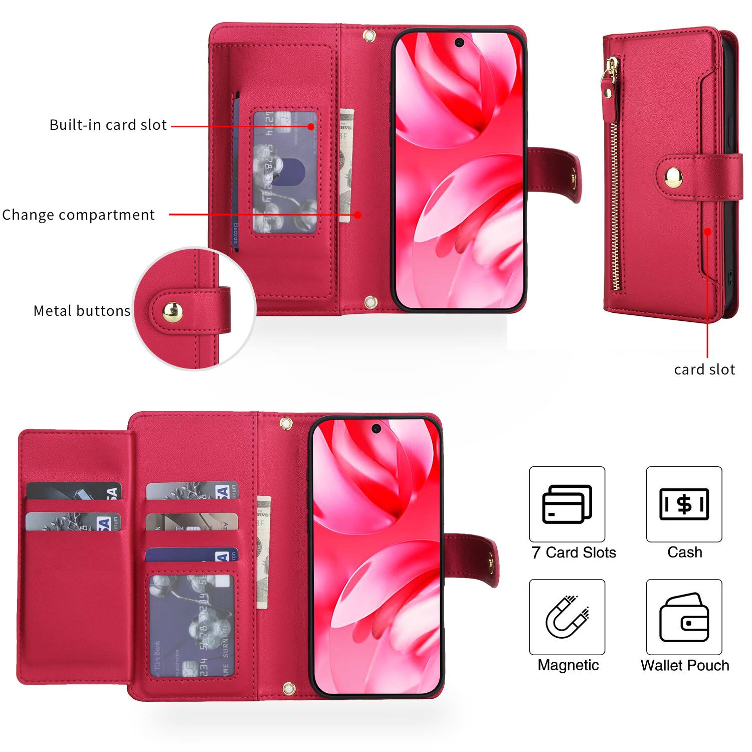 - Built-in card slot
- Change compartment
- Metal buttons
- Card slot
- 7 Card Slots
- Cash
- Magnetic
- Wallet Pouch
