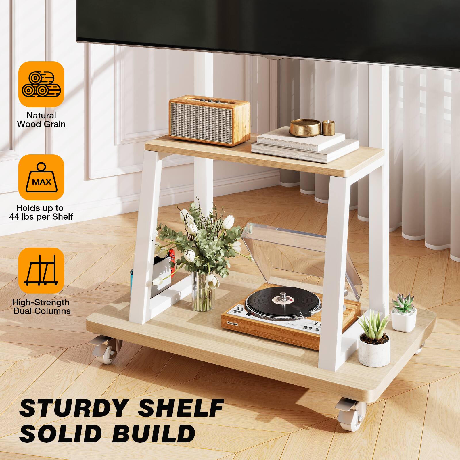 Natural Wood Grain  
MAX  
Holds up to 44 lbs per Shelf  
High-Strength Dual Columns  
STURDY SHELF SOLID BUILD
