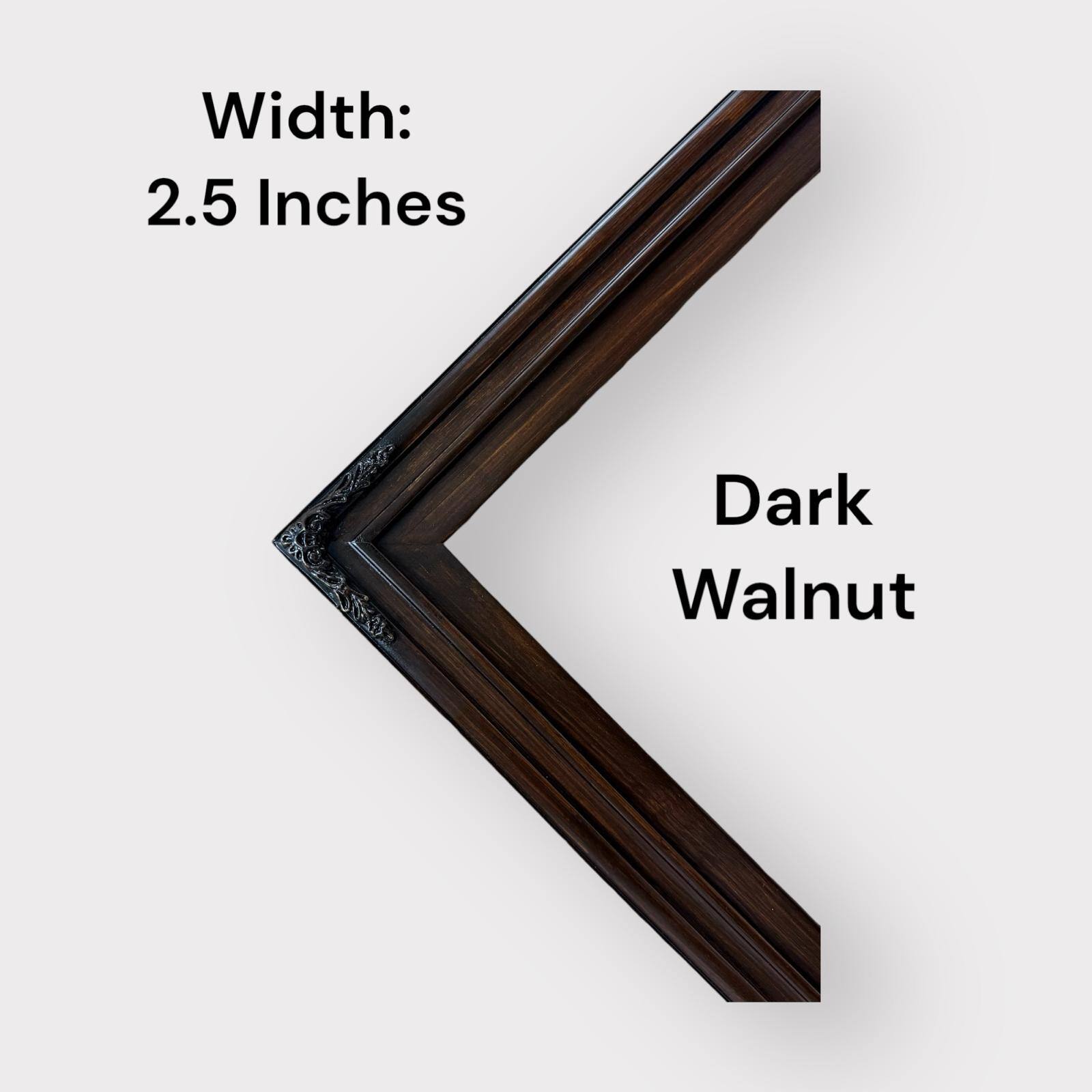 Width: 2.5 Inches  
Dark Walnut