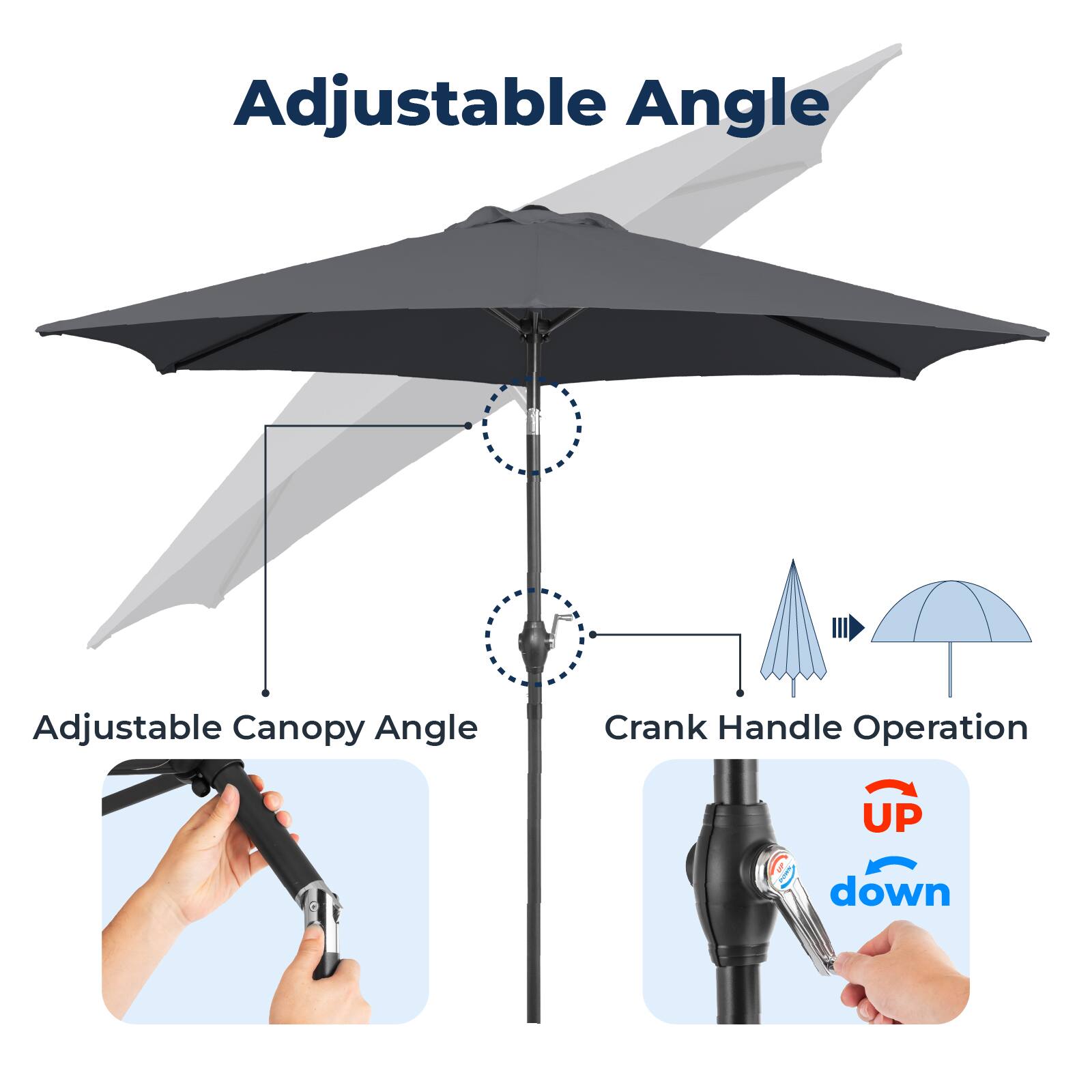 Adjustable Angle  
Adjustable Canopy Angle  
Crank Handle Operation  
UP  
down