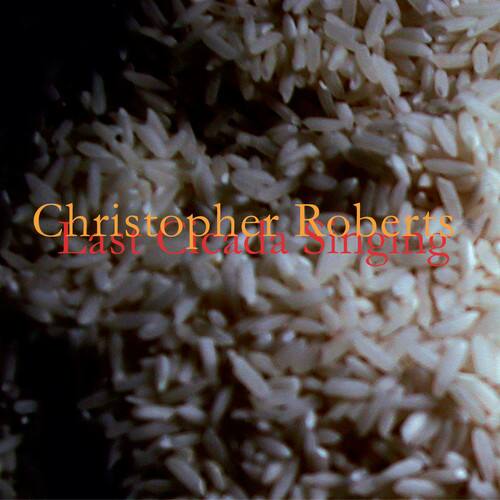 Christopher Roberts  
Last Cicada Singing
