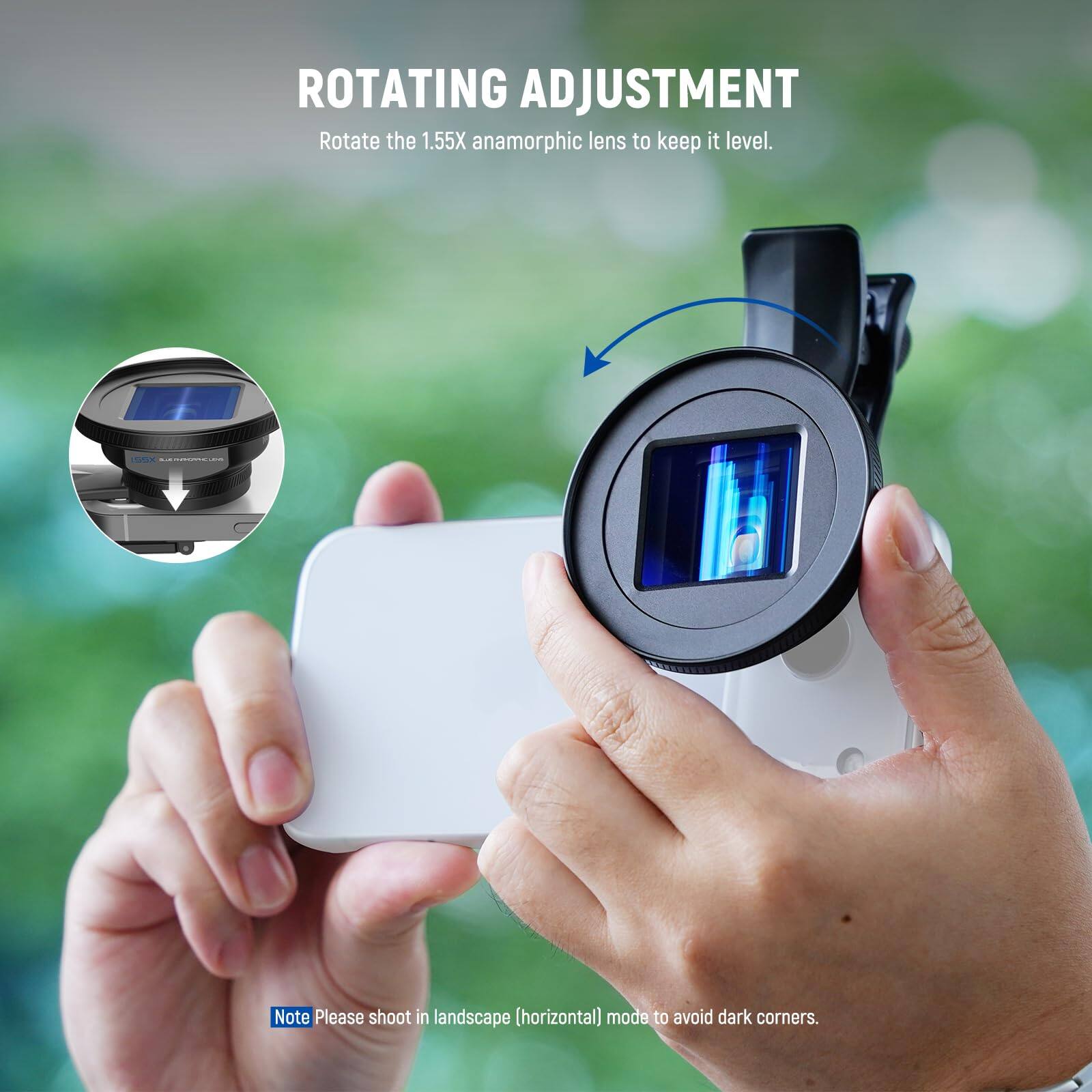ROTATING ADJUSTMENT  
Rotate the 1.55X anamorphic lens to keep it level.  

Note: Please shoot in landscape (horizontal) mode to avoid dark corners.